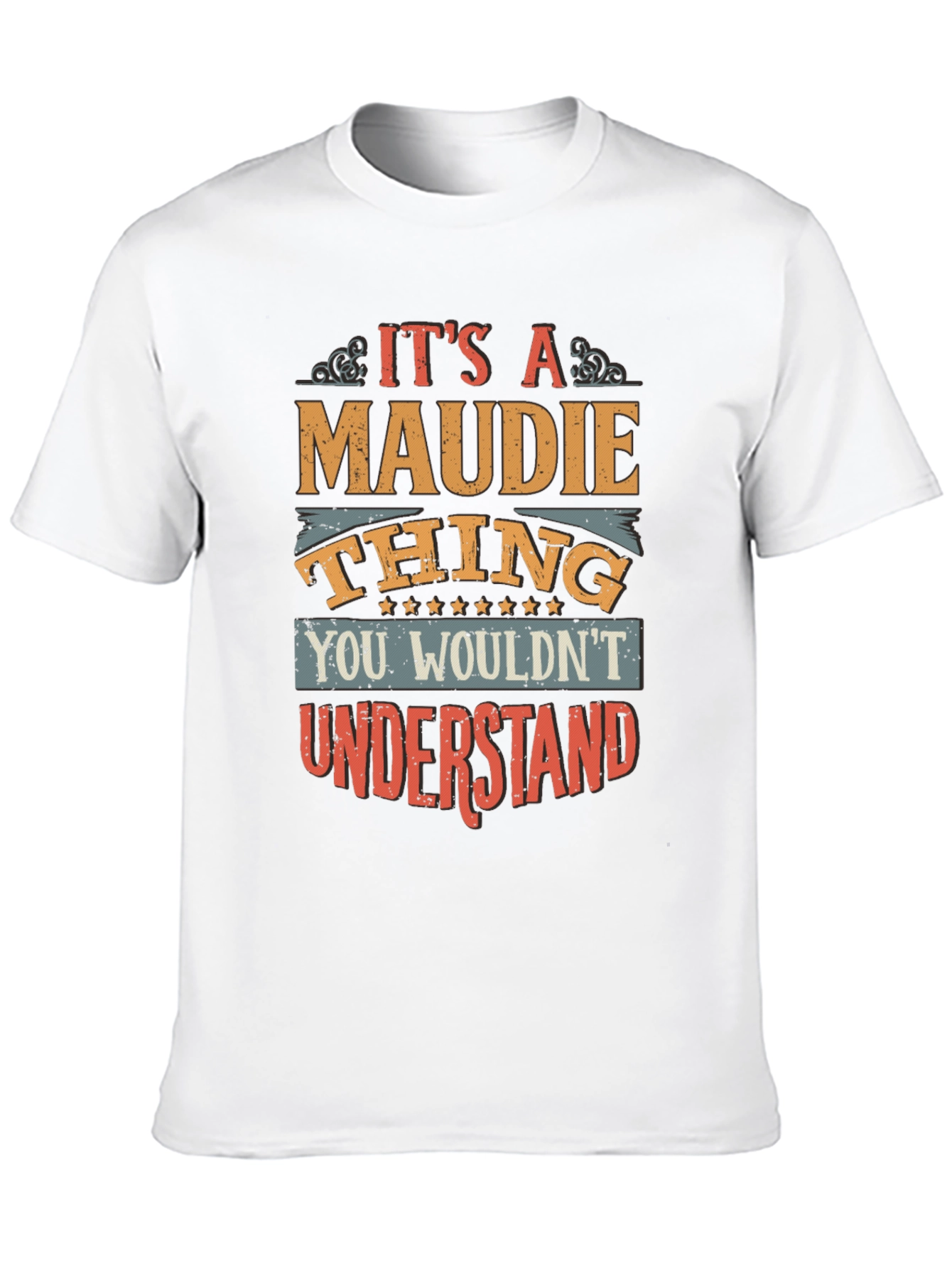 Its a Maudie Thing T-Shirt Funny Personalized Name Tee