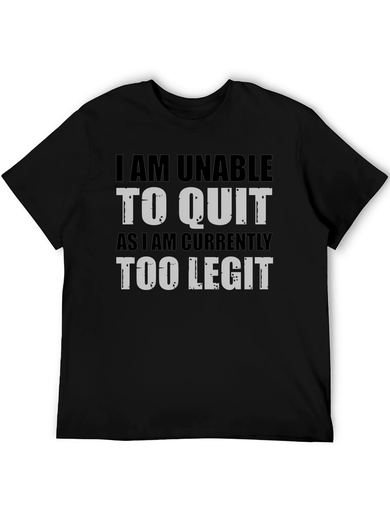 Too Legit to Quit Graphic T-Shirt