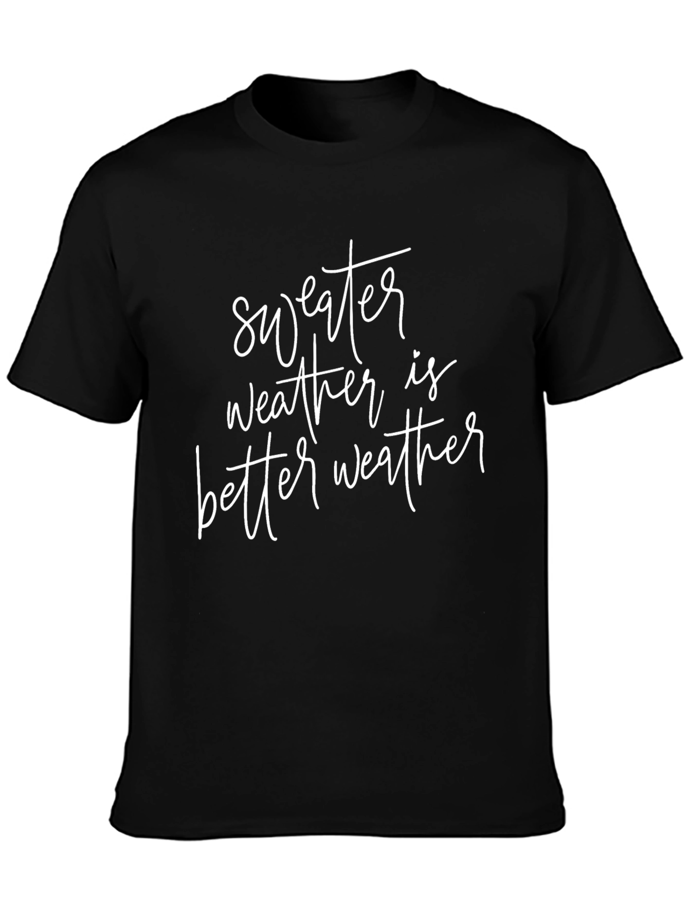 Sweater Weather T-Shirt - Trendy Casual Tee