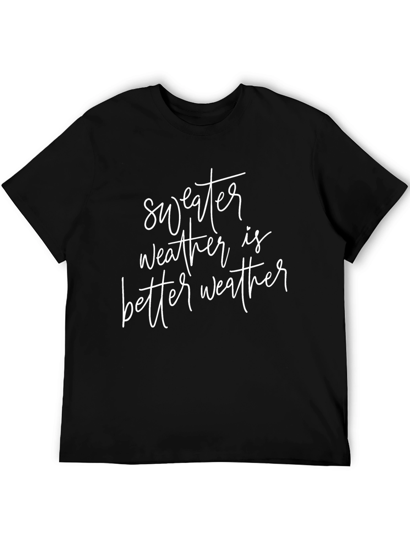 Sweater Weather T-Shirt - Trendy Casual Tee