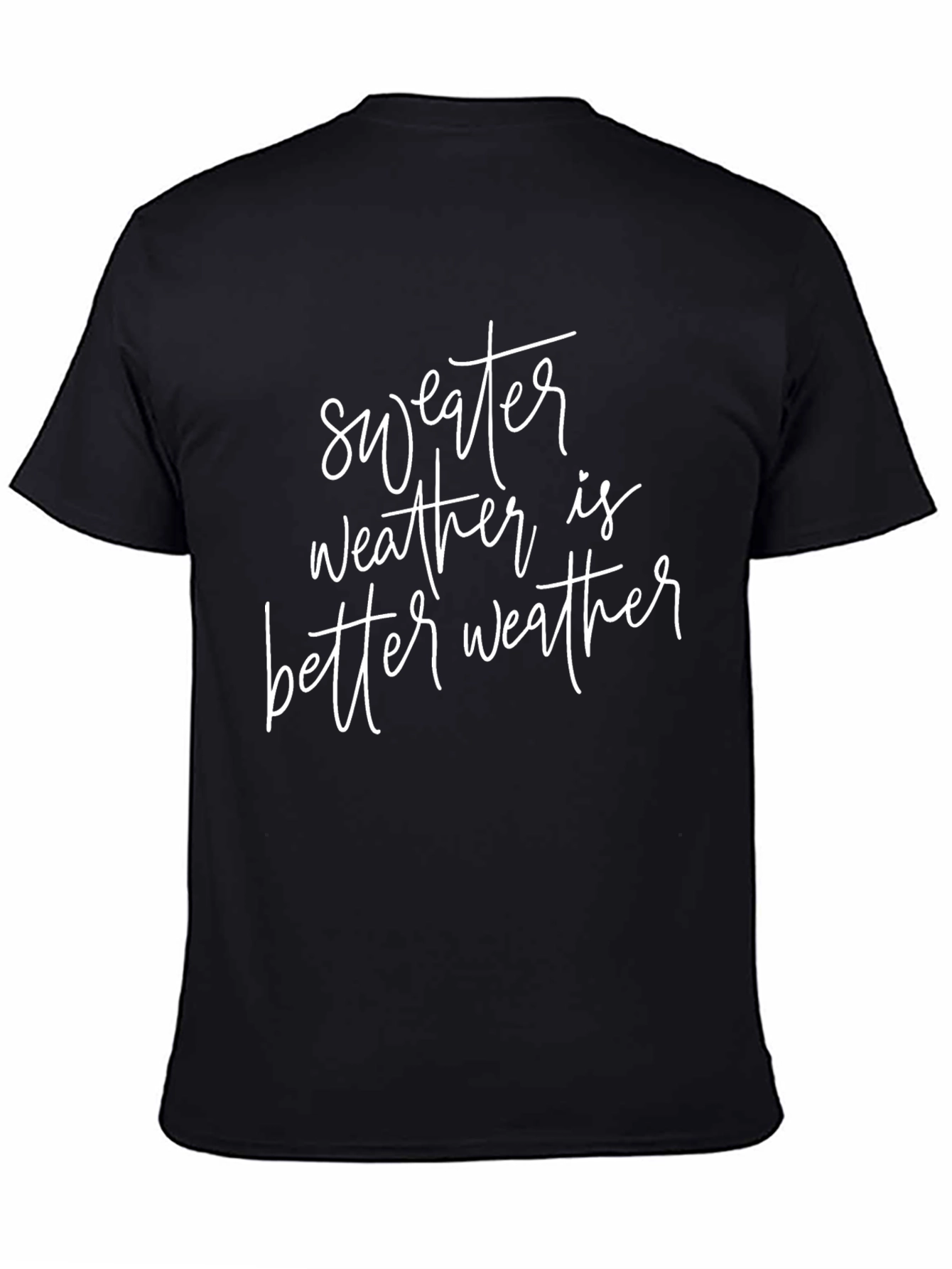 Sweater Weather T-Shirt - Trendy Casual Tee