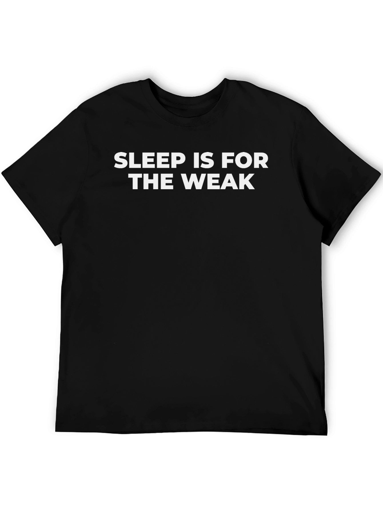 Sleep is for the Weak - Graphic Tee