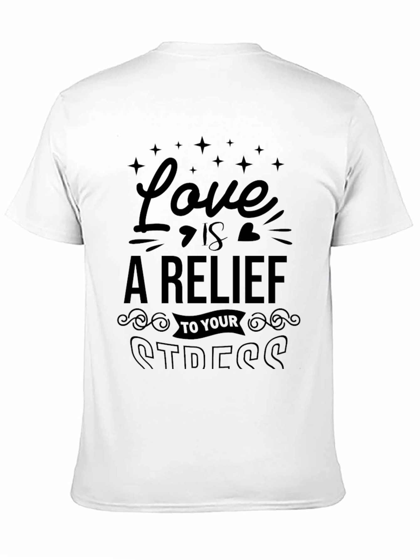 Love is Relief Stress T-Shirt Graphic Tee