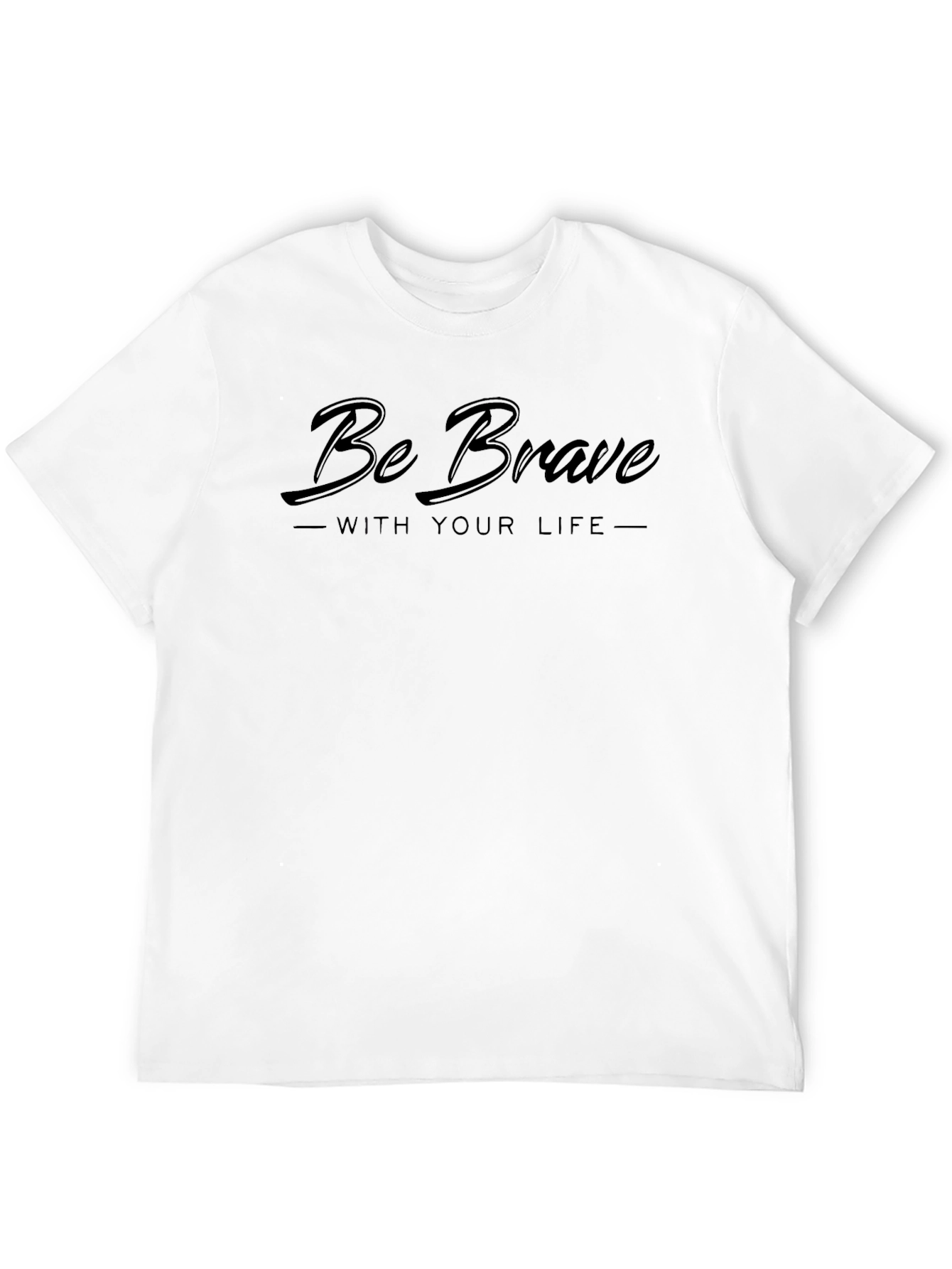 Be Brave Graphic Tee - Soft Cotton