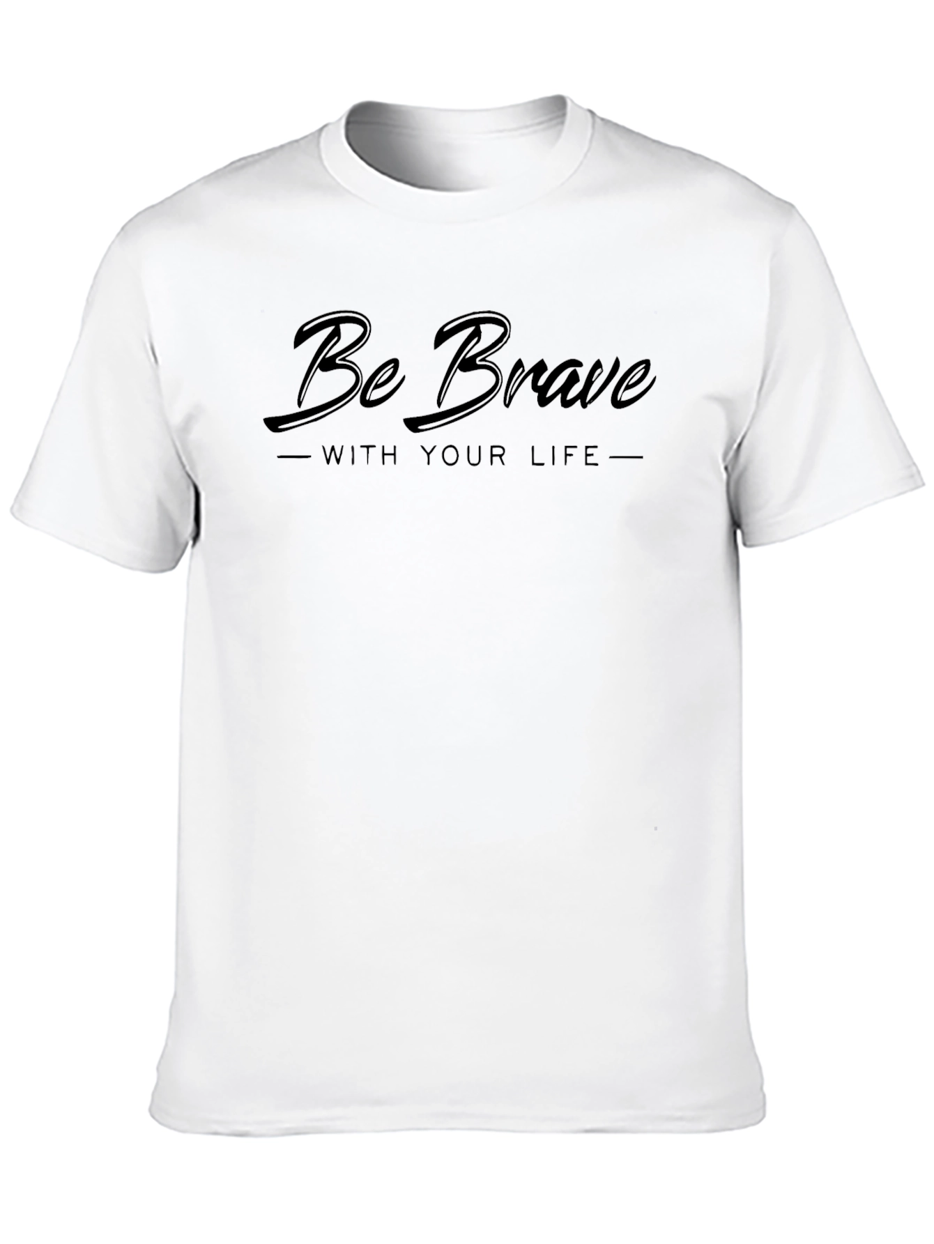 Be Brave Graphic Tee - Soft Cotton