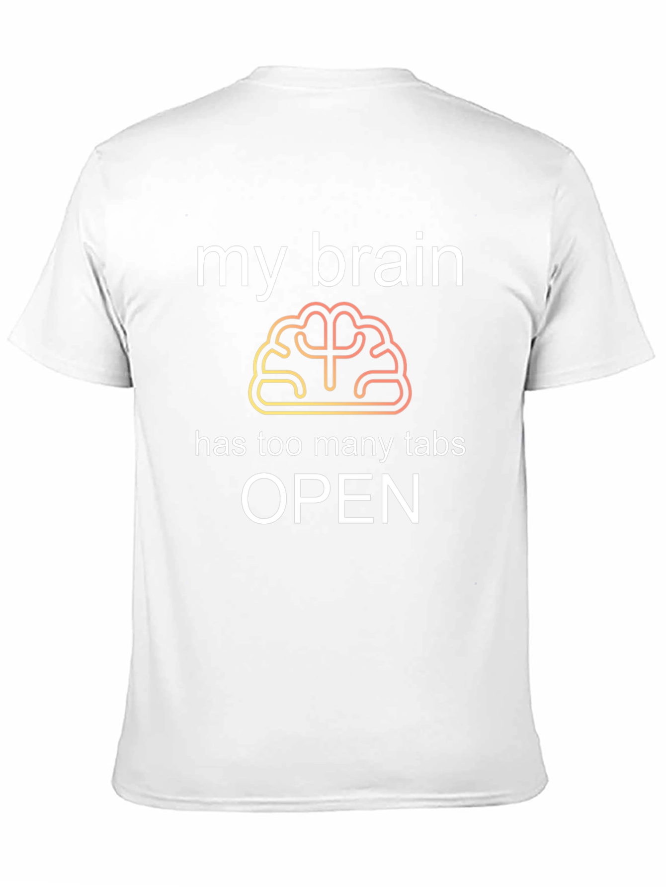 My Brain Has Too Many Tabs Open Funny T-Shirt