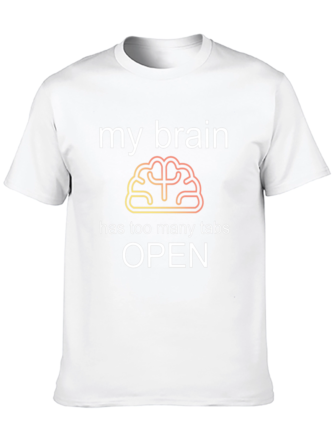 My Brain Has Too Many Tabs Open Funny T-Shirt