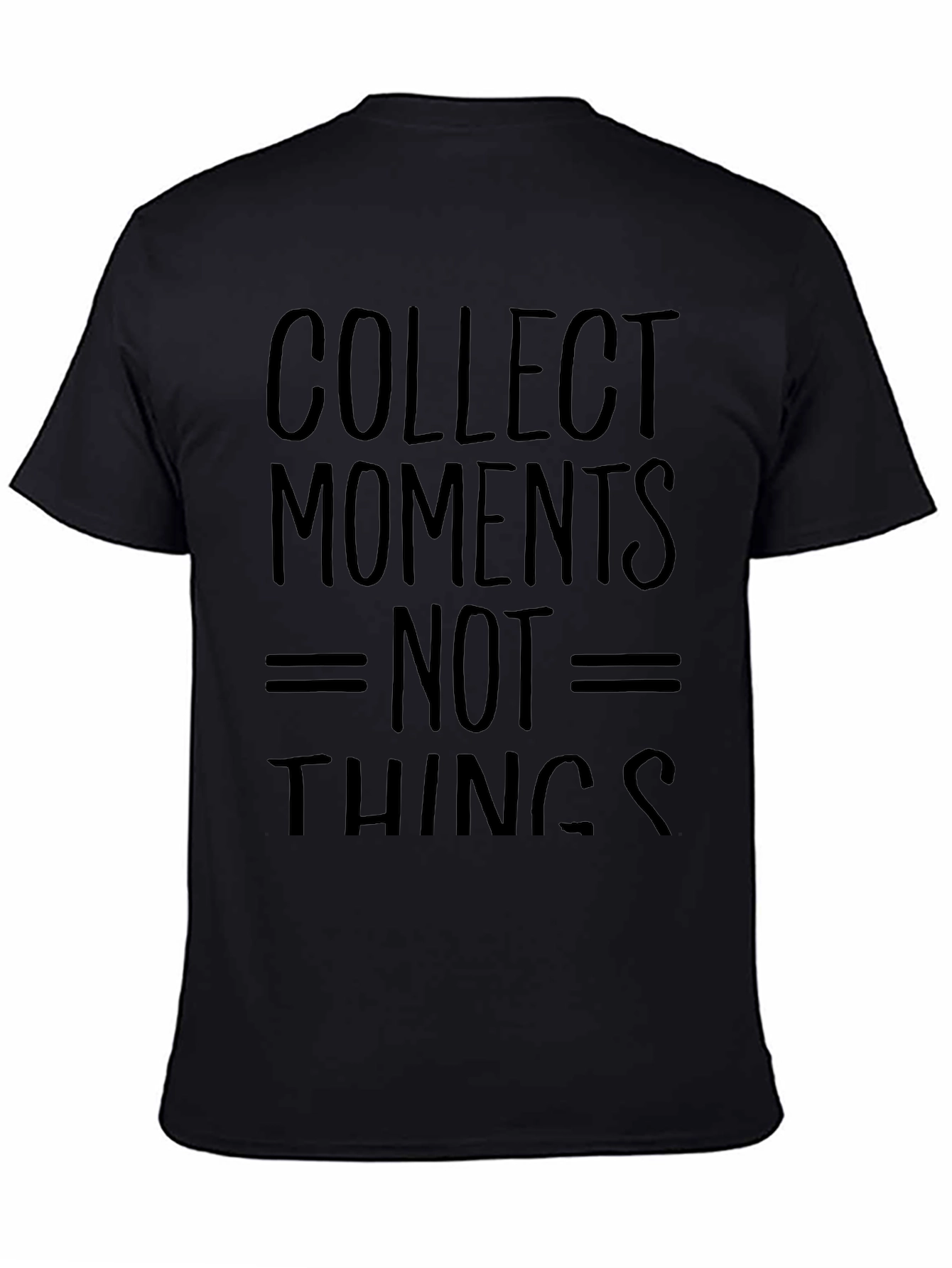 Collect Moments Not Things Black T-Shirt