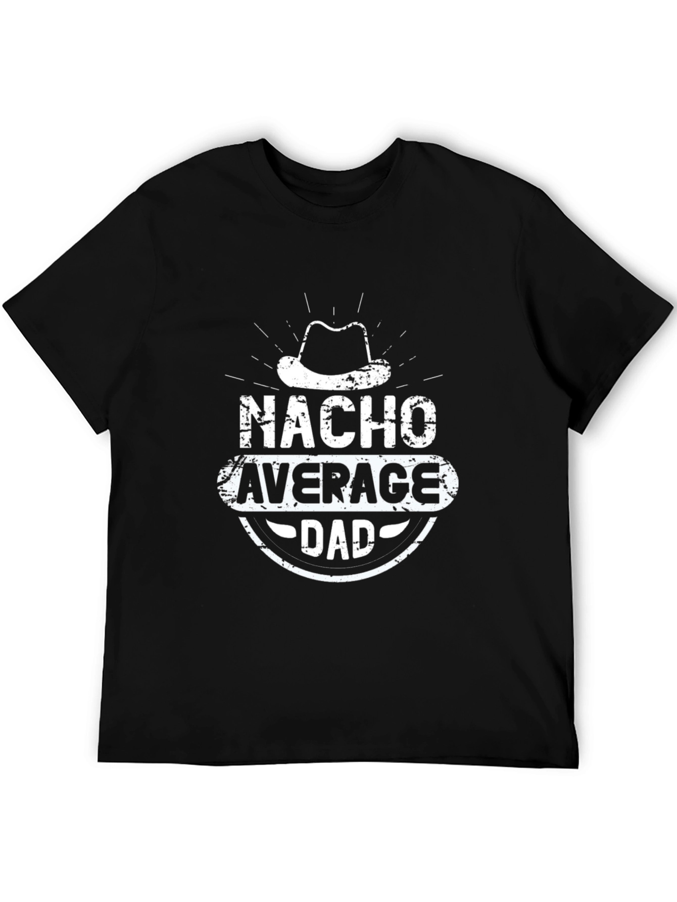 Nacho Average Dad T-Shirt - Funny Dad Tee