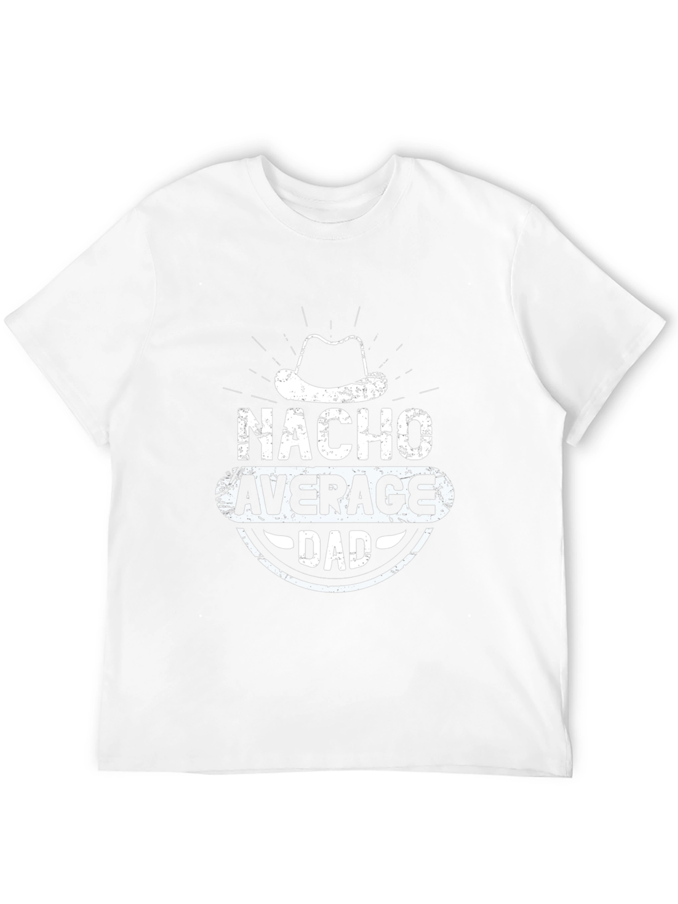 Nacho Average Dad T-Shirt - Funny Dad Tee