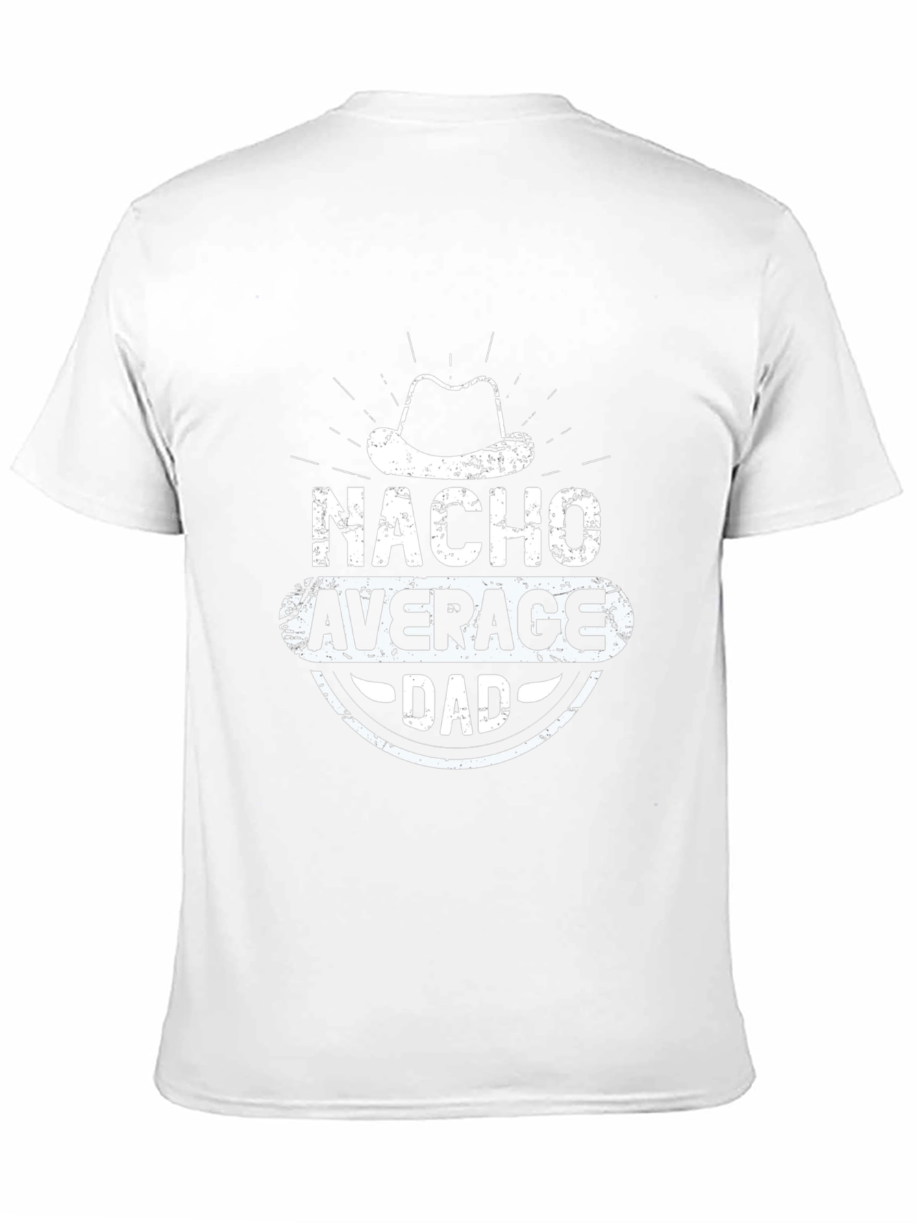 Nacho Average Dad T-Shirt - Funny Dad Tee