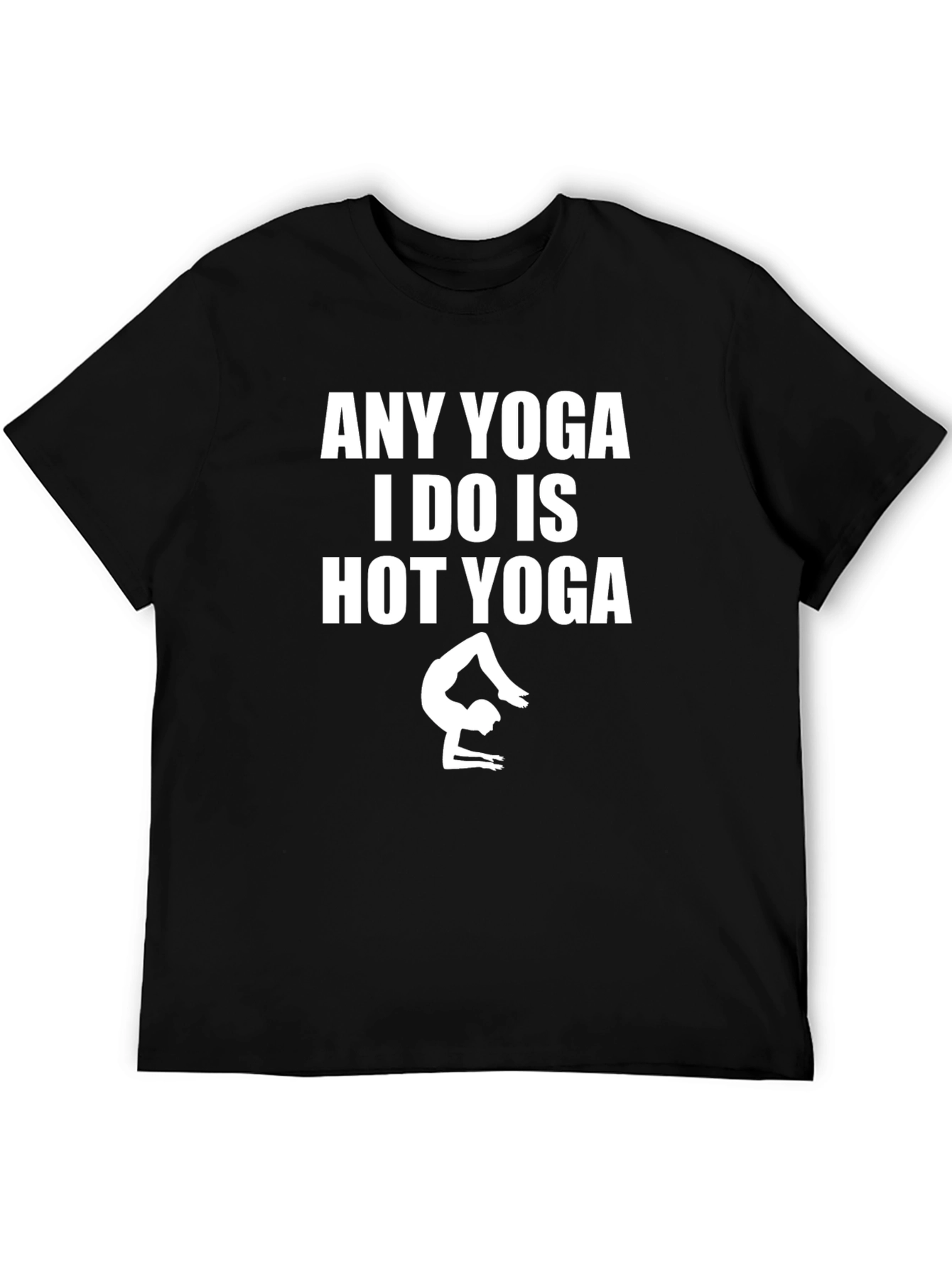 Funny Hot Yoga T-Shirt - Yoga Lover Gift
