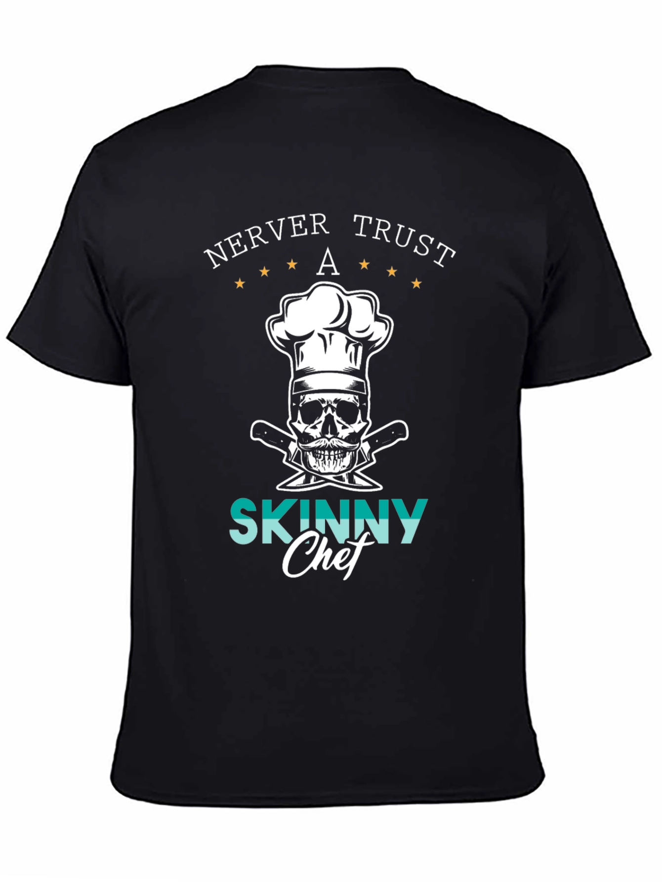 Never Trust A Skinny Chef Graphic Tee