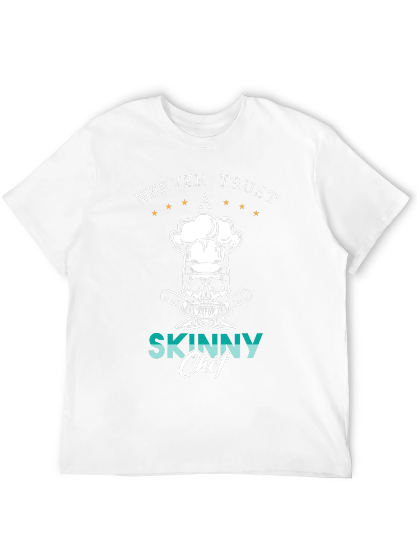 Never Trust A Skinny Chef Graphic Tee