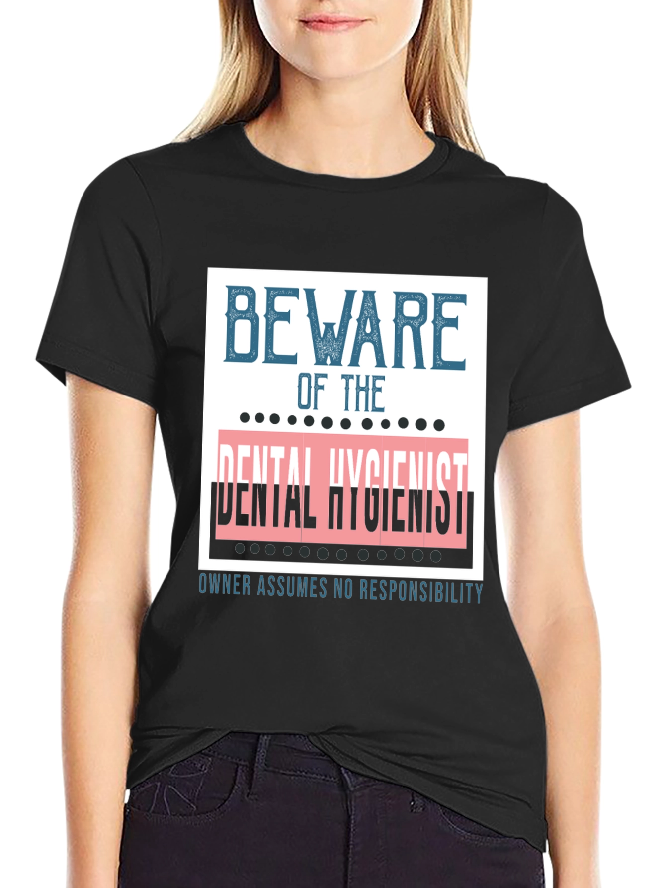 Beware of the Dental Hygienist Graphic Tee