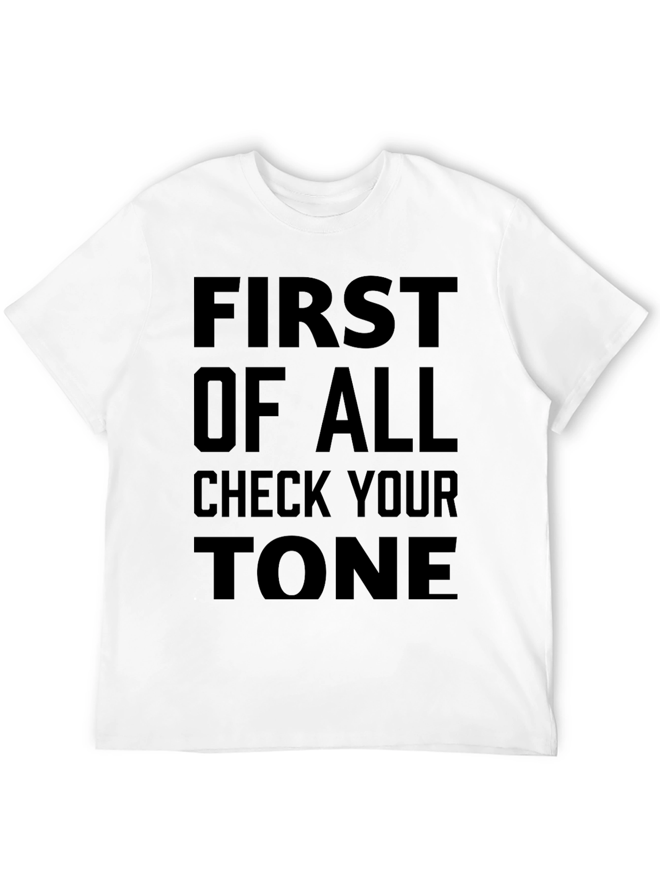 Check Your Tone T-Shirt - Bold Statement Tee