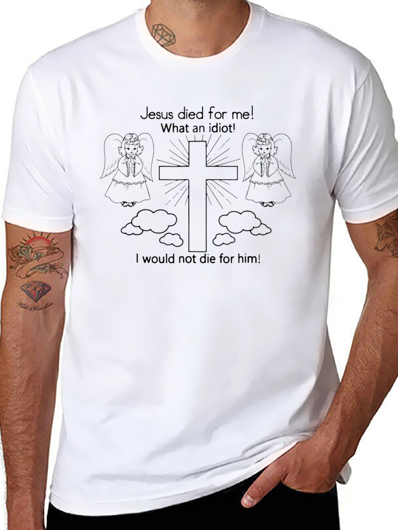 Humorous Christian T-Shirt: Jesus Died For Me