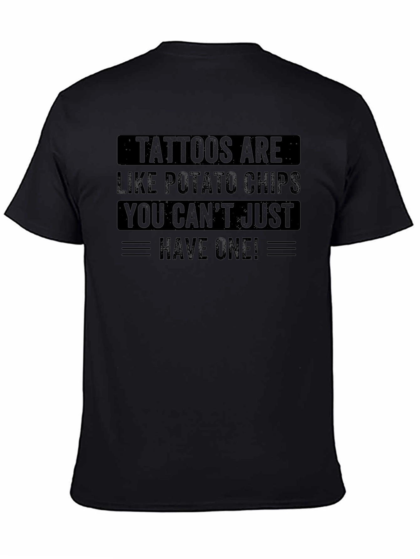 Tattoos are Like Potato Chips T-Shirt