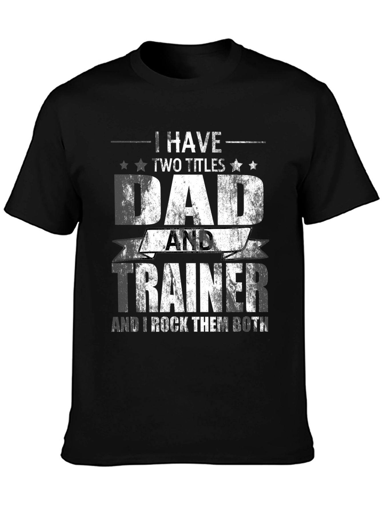 Dad and Trainer T-Shirt - I Rock Them Both!