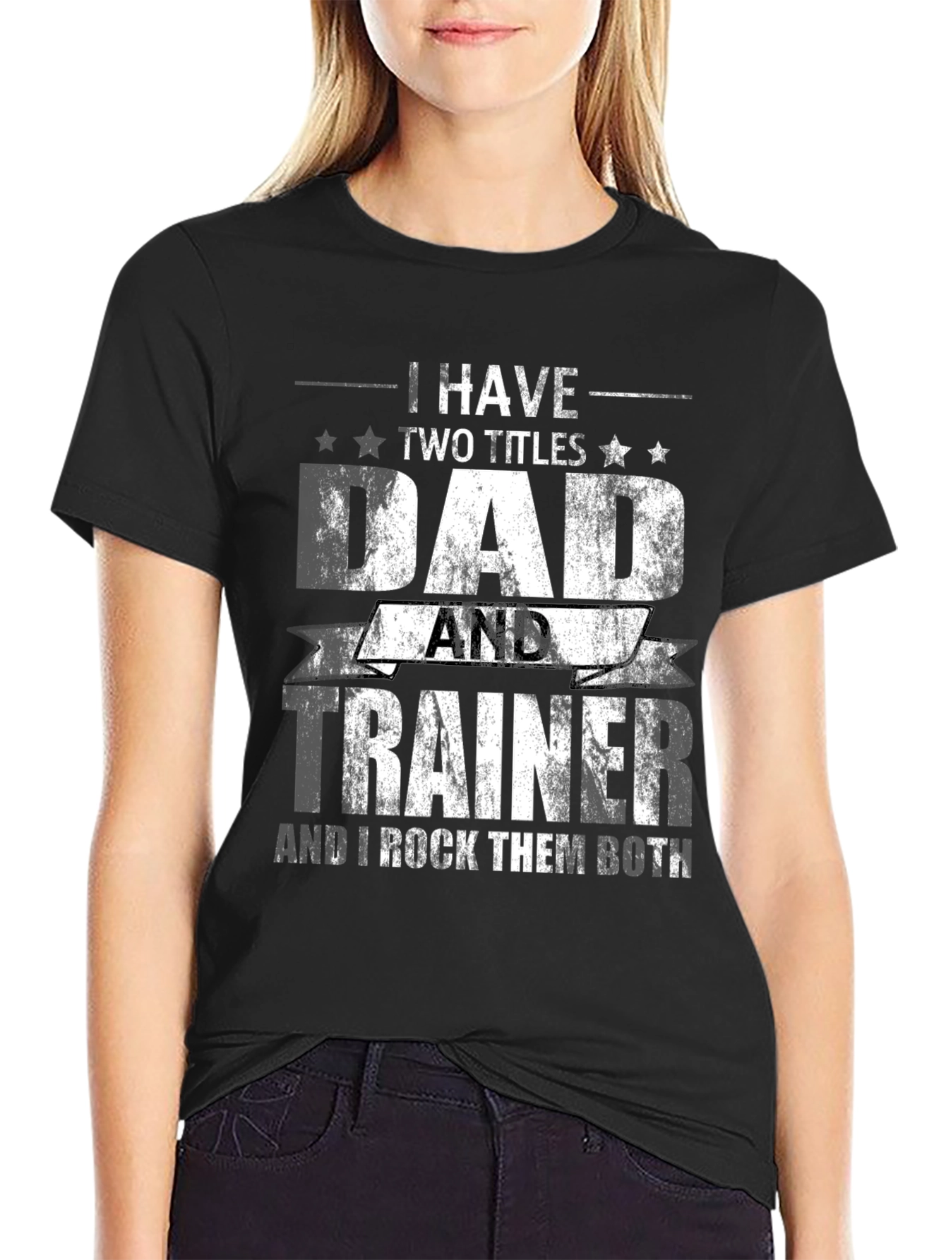 Dad and Trainer T-Shirt - I Rock Them Both!