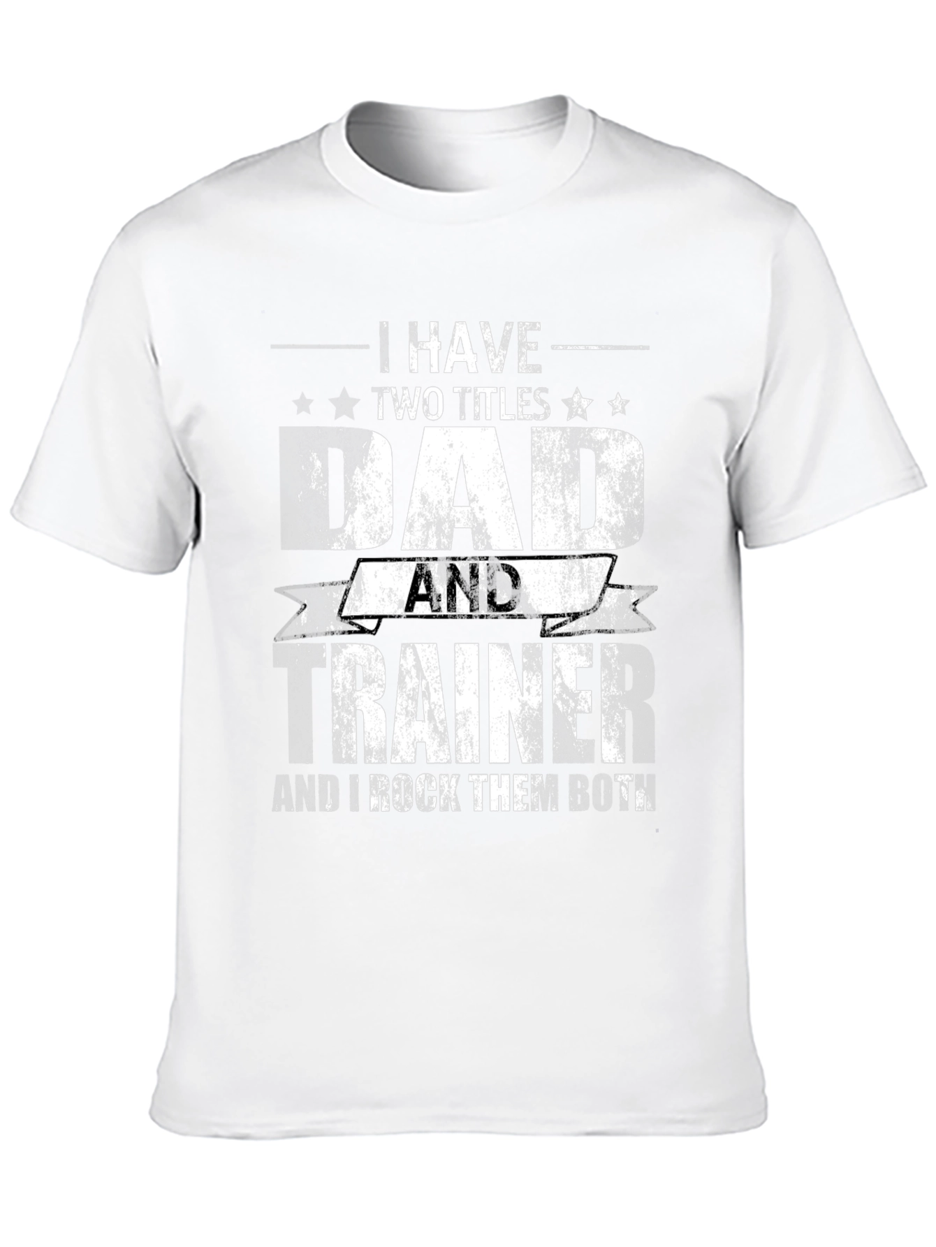 Dad and Trainer T-Shirt - I Rock Them Both!