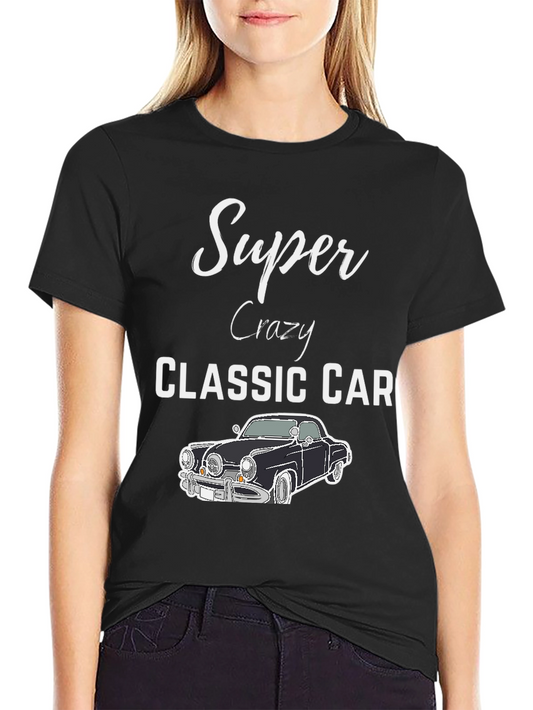Super Crazy Classic Car T-Shirt