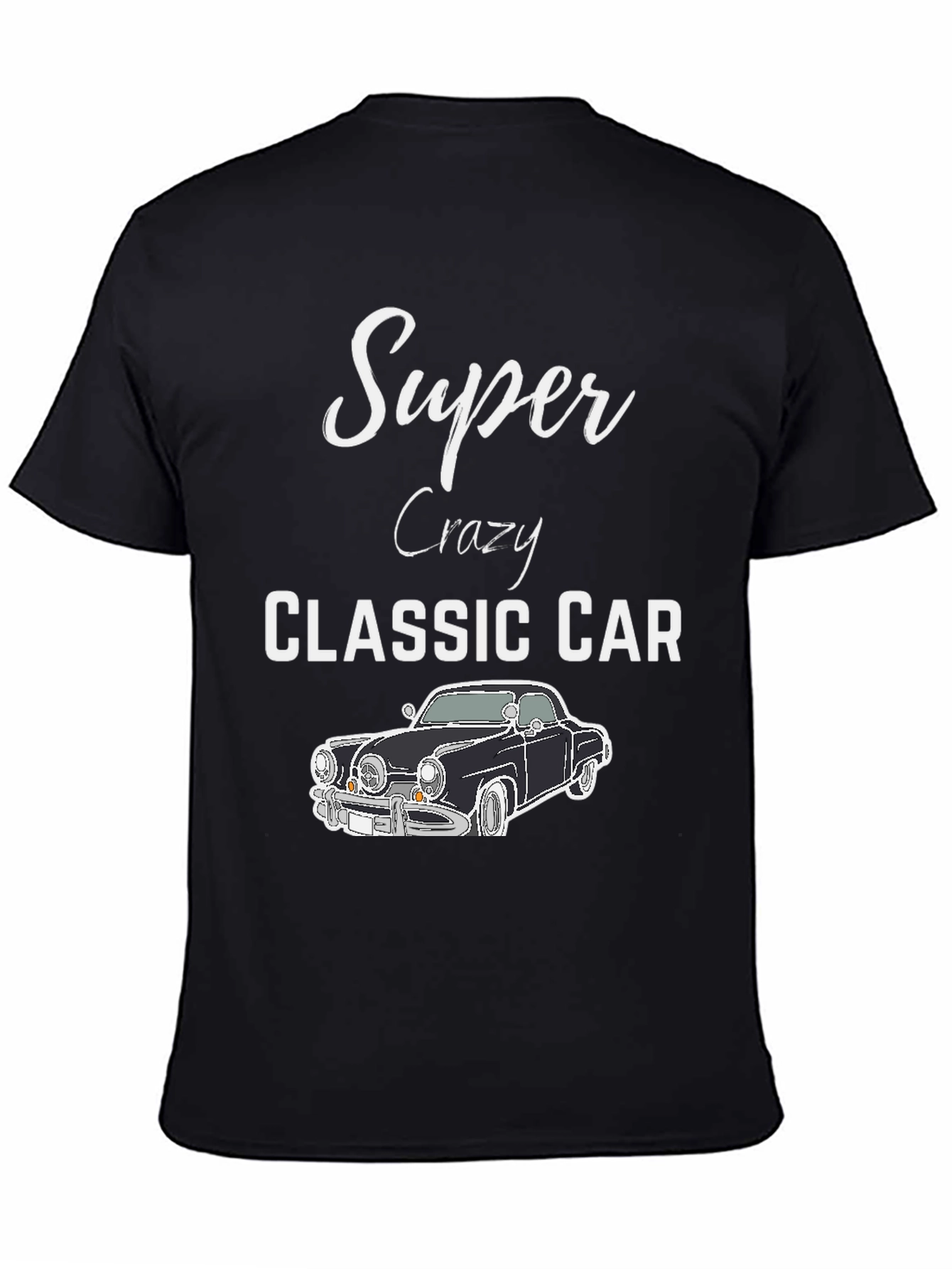 Super Crazy Classic Car T-Shirt