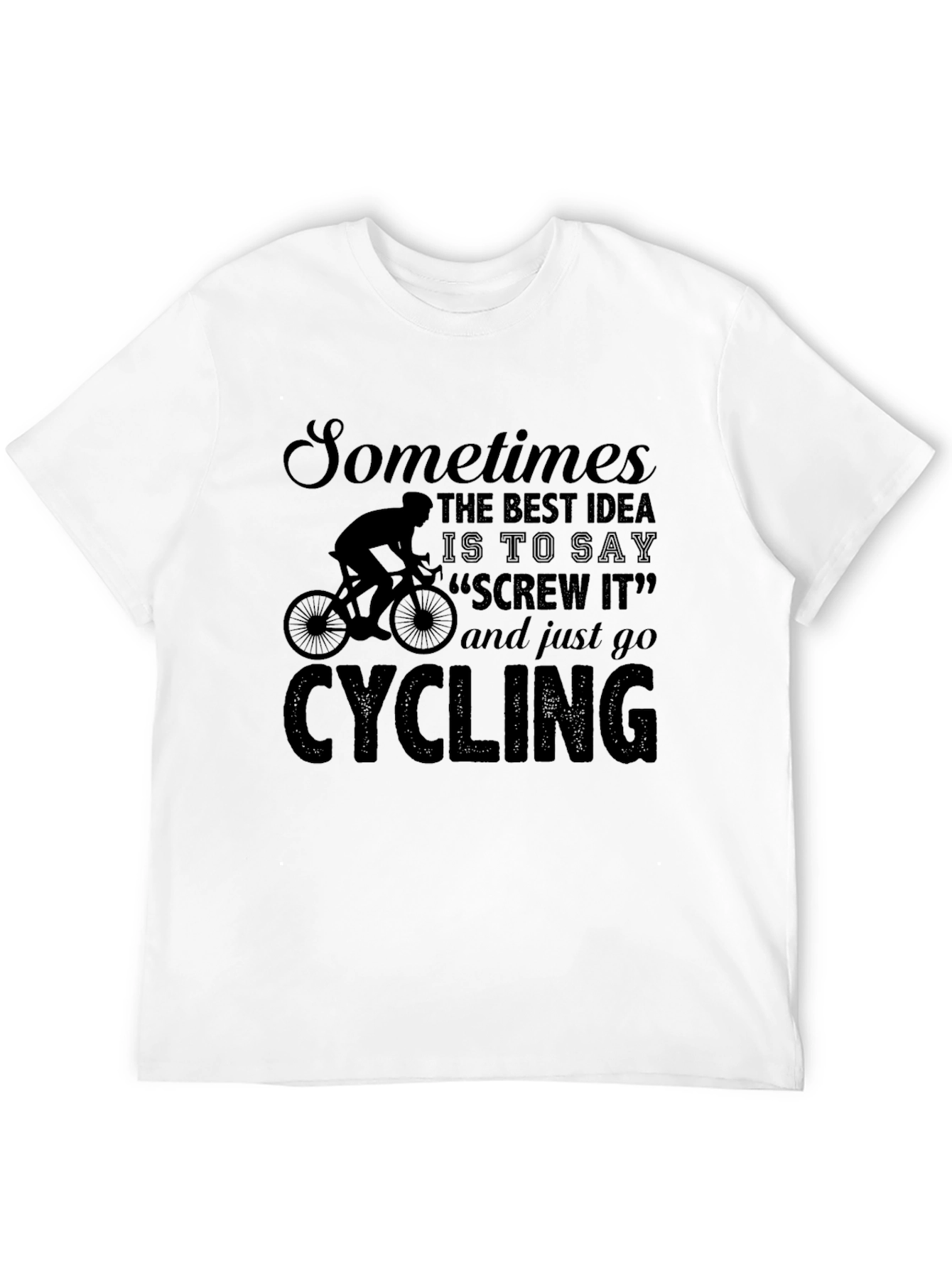 Sometimes Cycling T-Shirt Funny Cyclist Tee