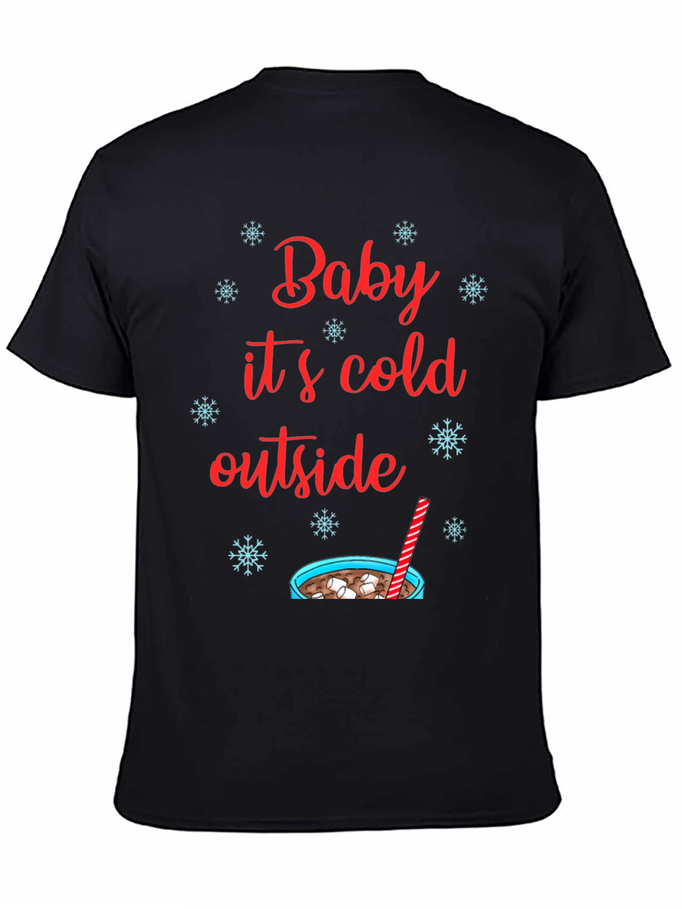 Baby Its Cold Outside T-Shirt