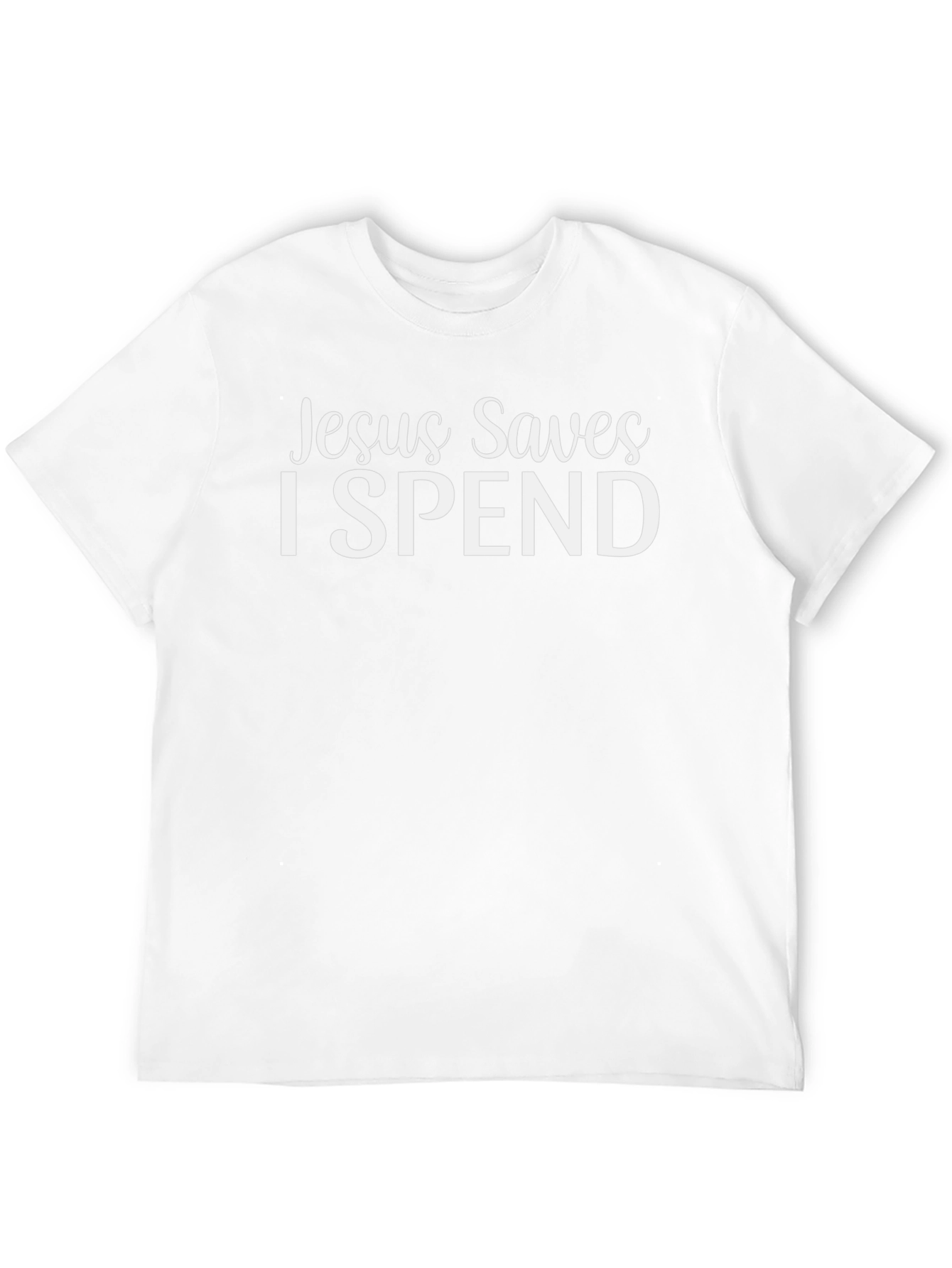 Jesus Saves I Spend T-Shirt Funny Novelty Graphic Tee