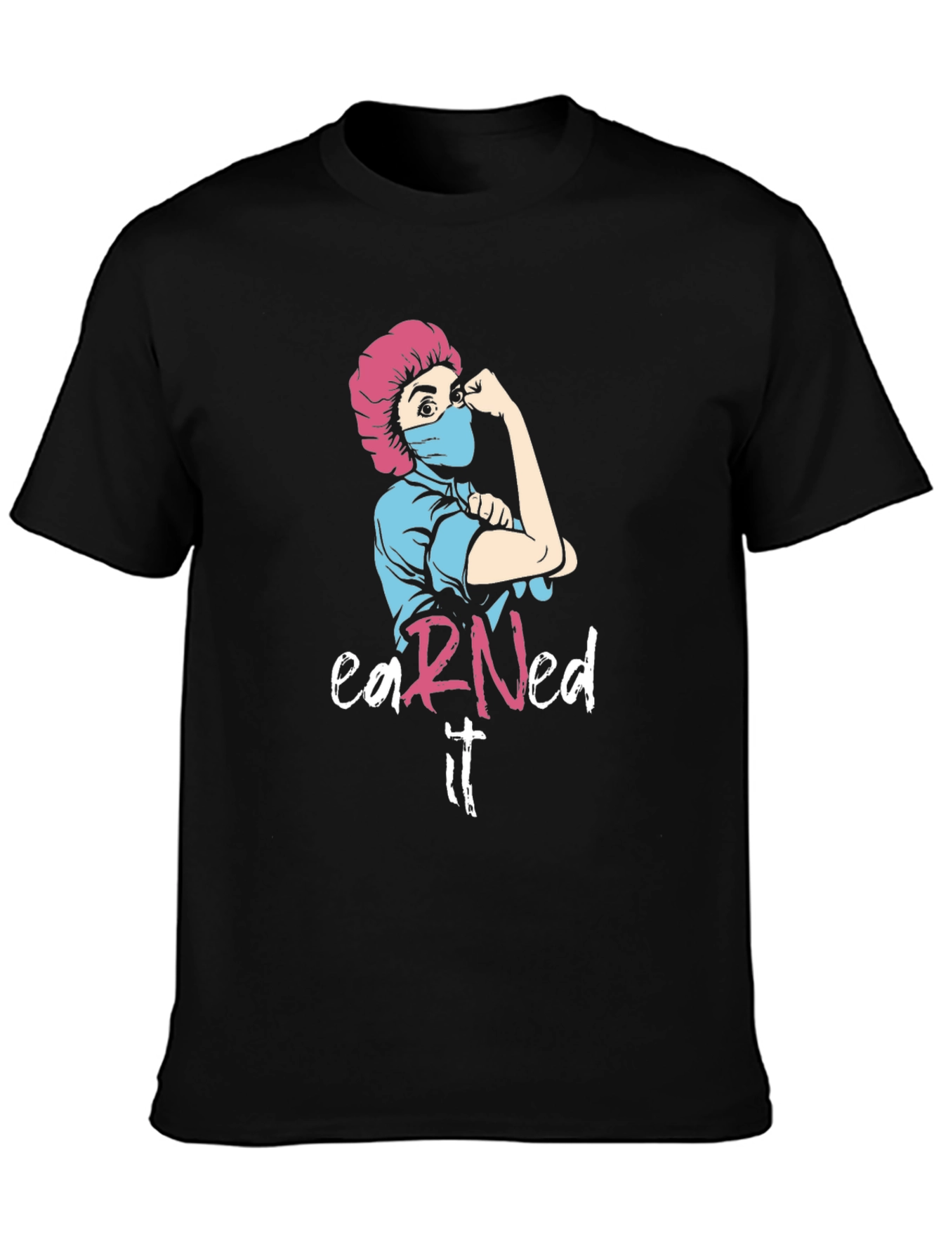 Earned It RN Nurse T-Shirt