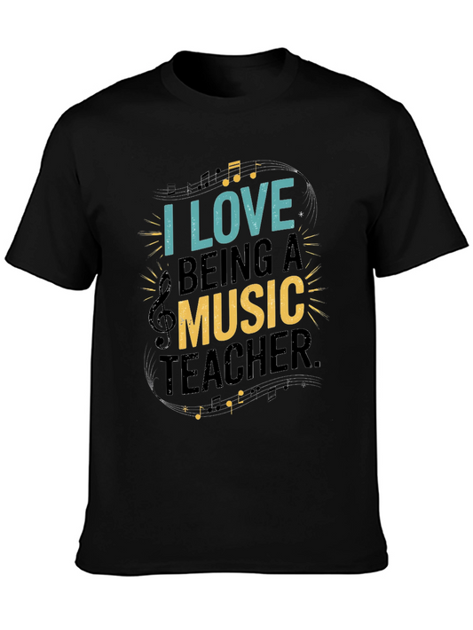 I Love Being a Music Teacher T-Shirt