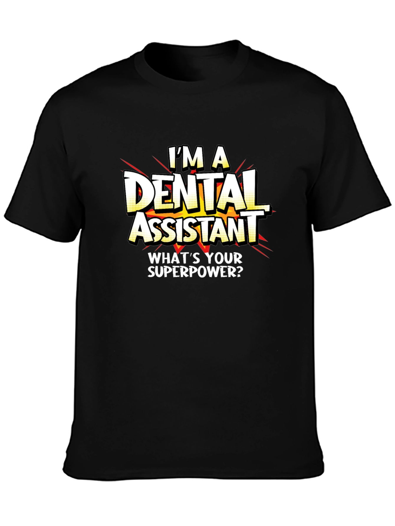 Dental Assistant Superpower T-Shirt - Black Graphic Tee