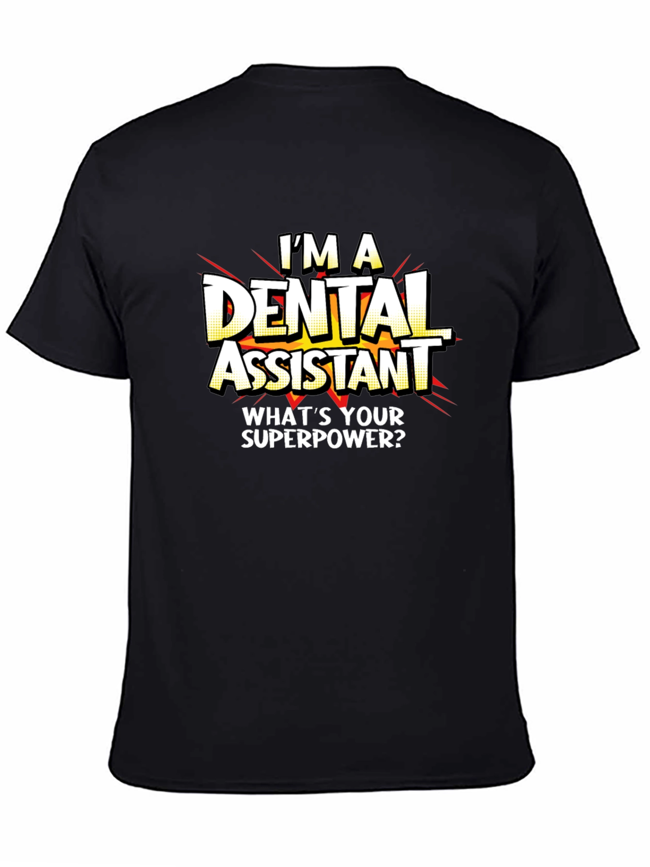 Dental Assistant Superpower T-Shirt - Black Graphic Tee