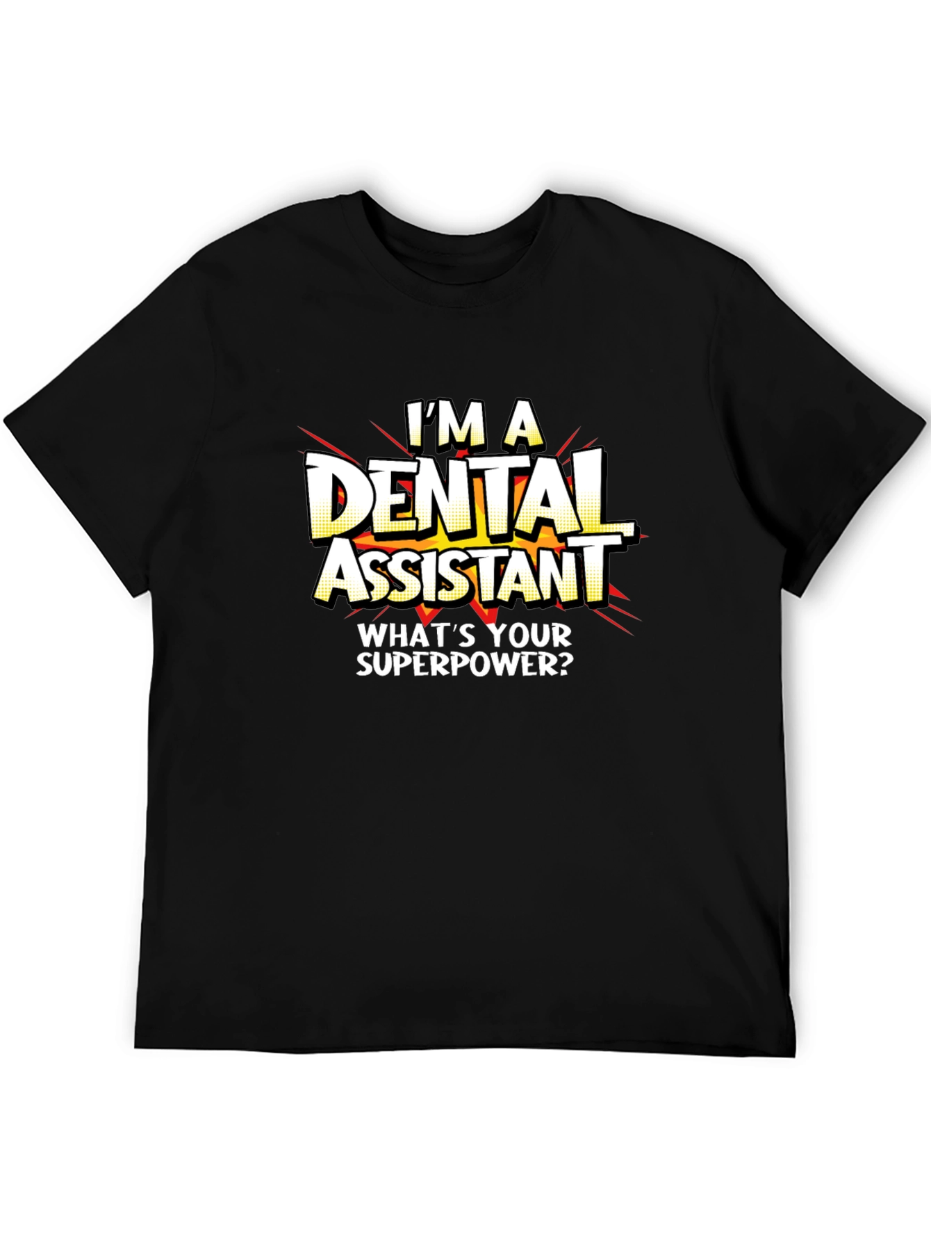 Dental Assistant Superpower T-Shirt - Black Graphic Tee