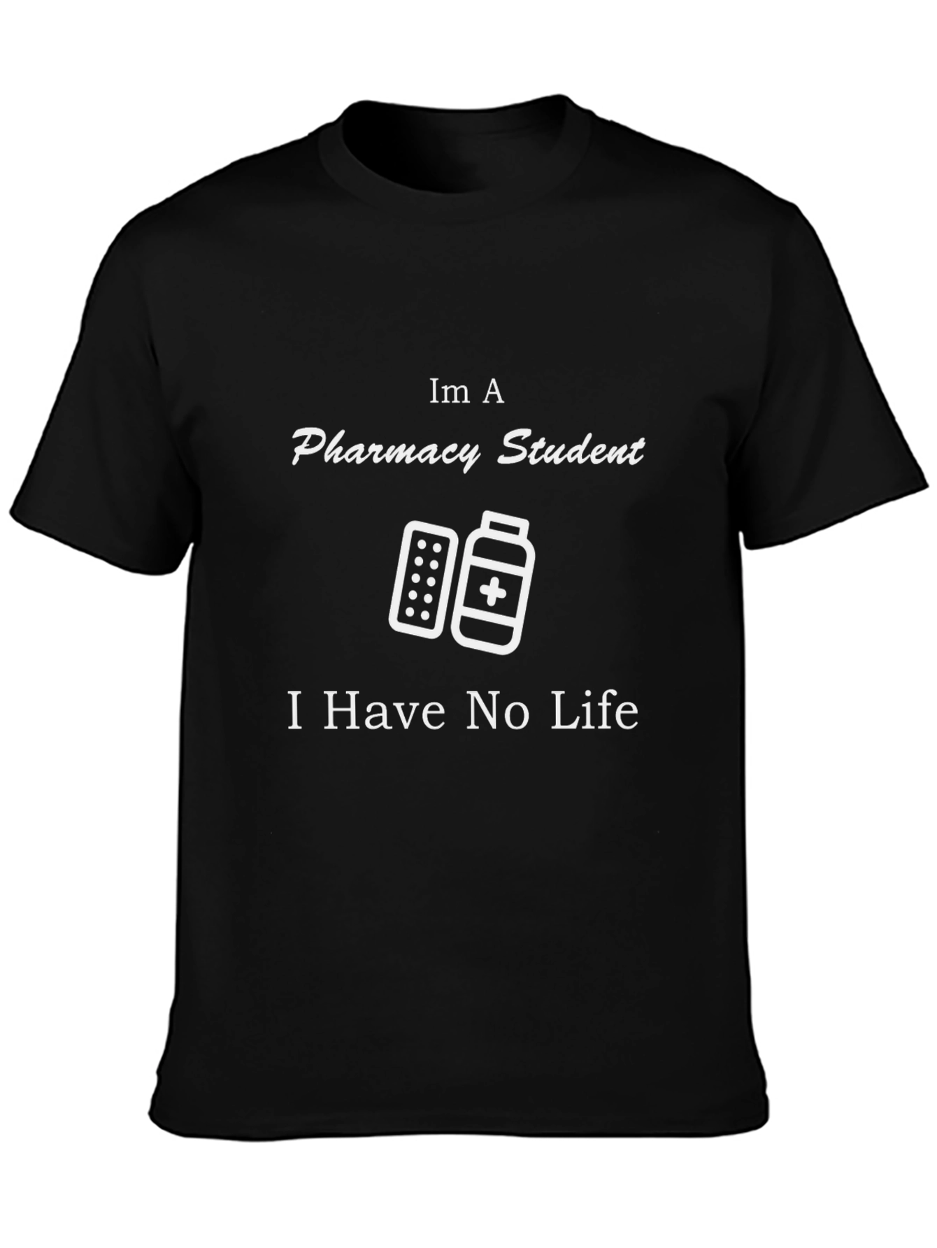 Pharmacy Student Tee - No Life T-Shirt