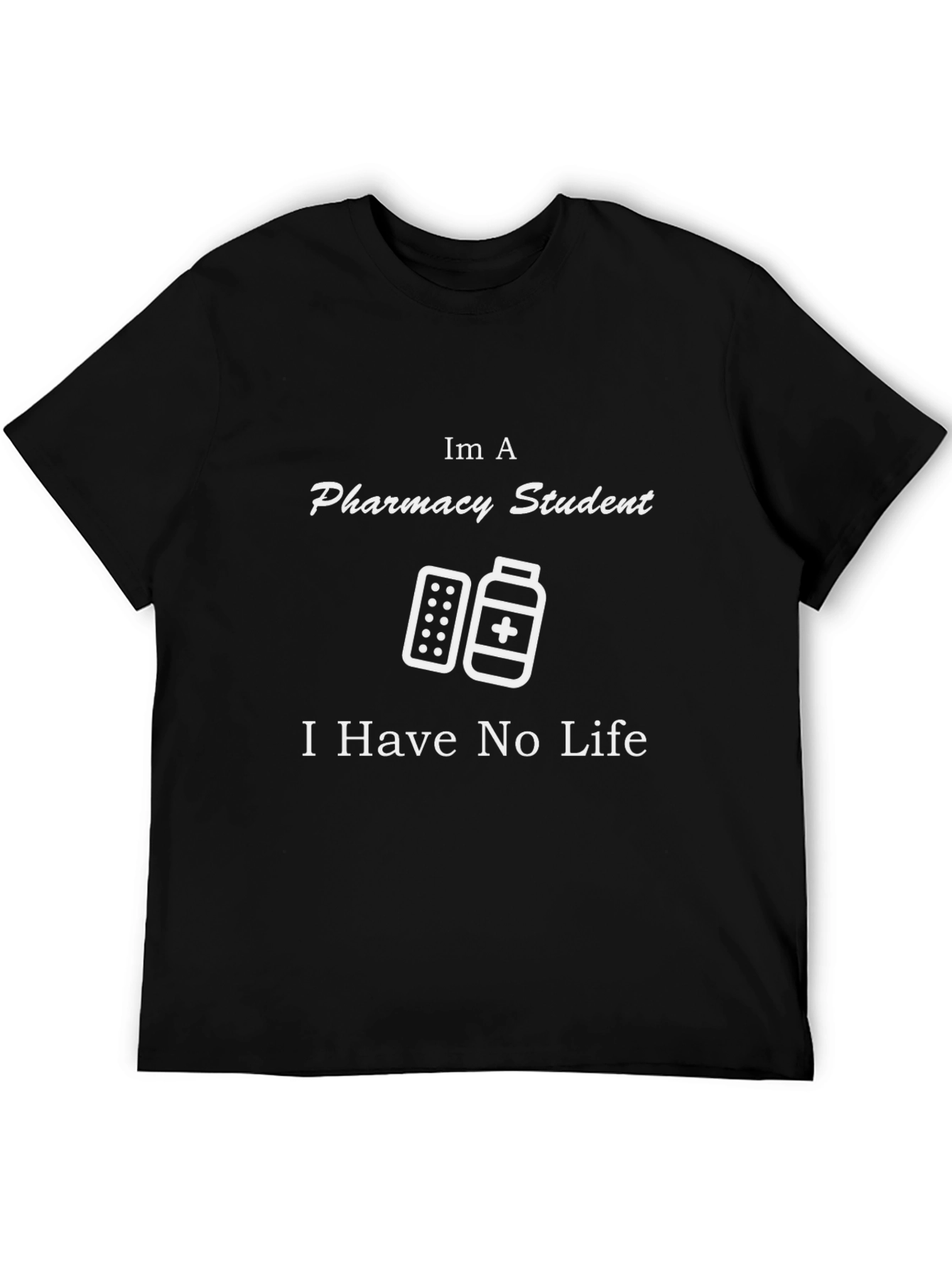 Pharmacy Student Tee - No Life T-Shirt