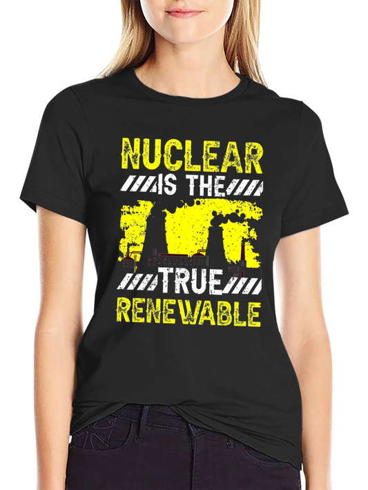 Nuclear Is The True Renewable Black Graphic T-Shirt