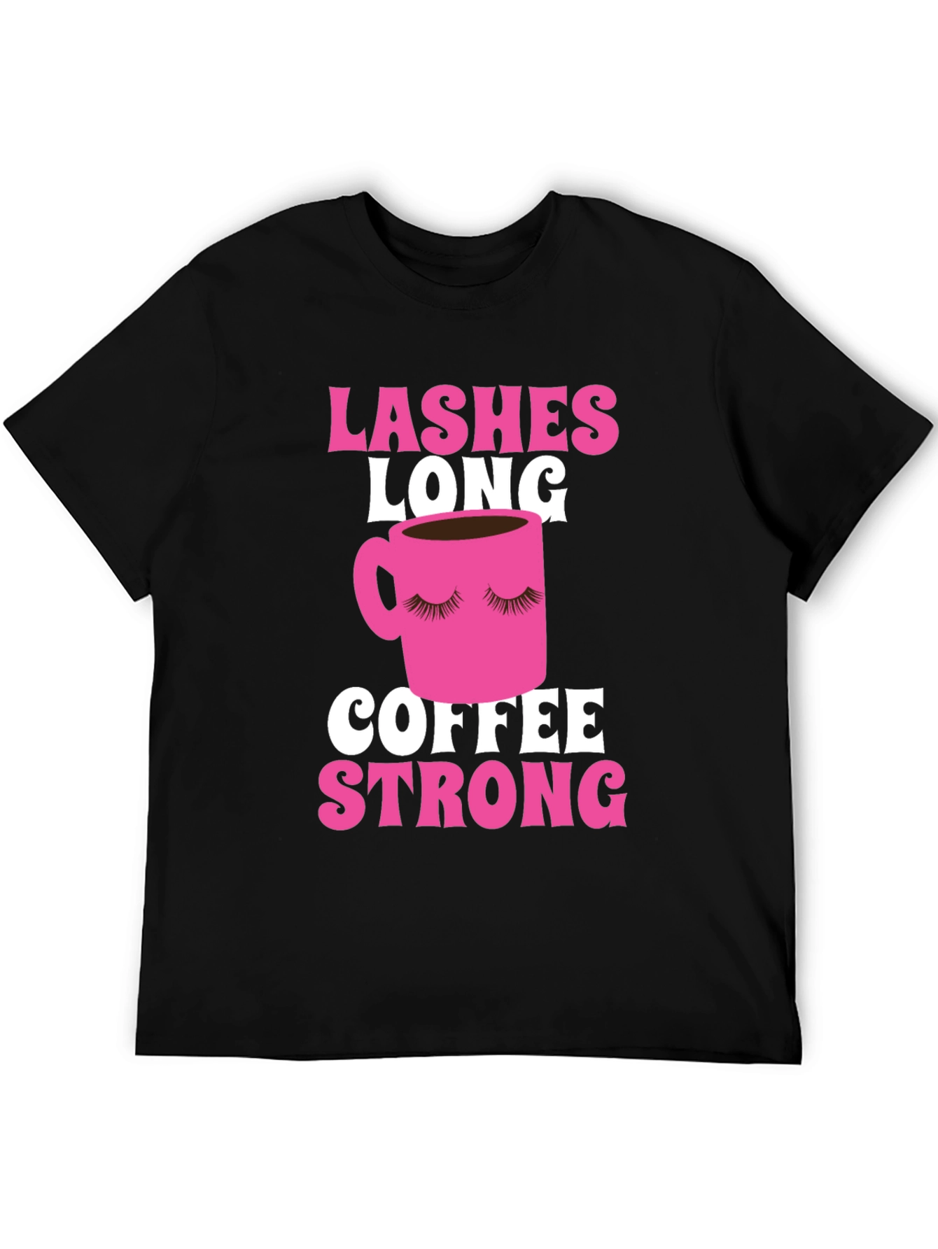 Lashes Long Coffee Strong Graphic Tee - Black