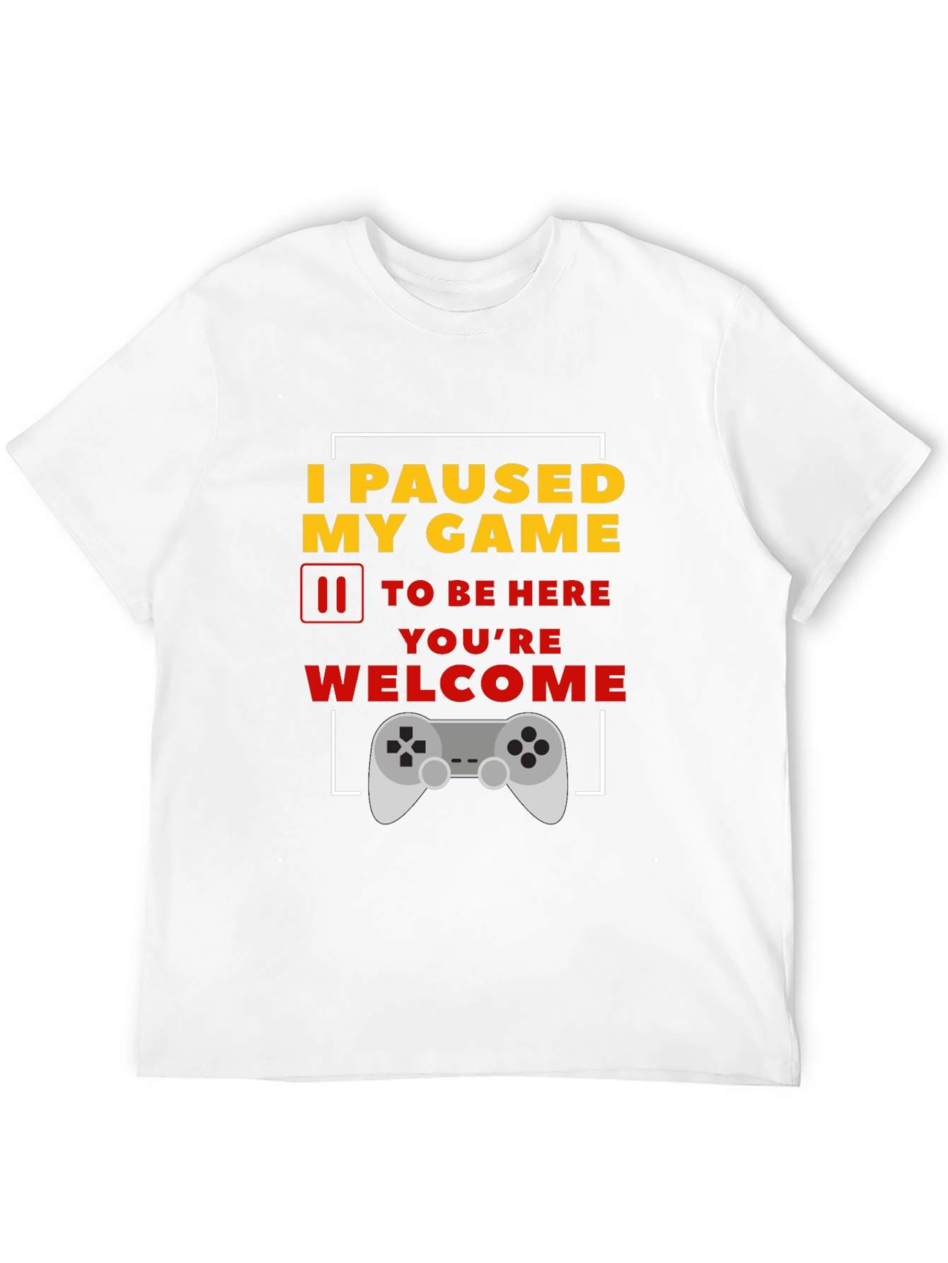 I Paused My Game T-Shirt Funny Gamer Tee