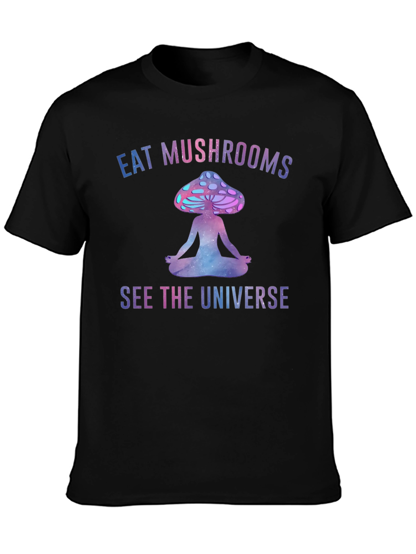 Eat Mushrooms See The Universe Graphic Tee