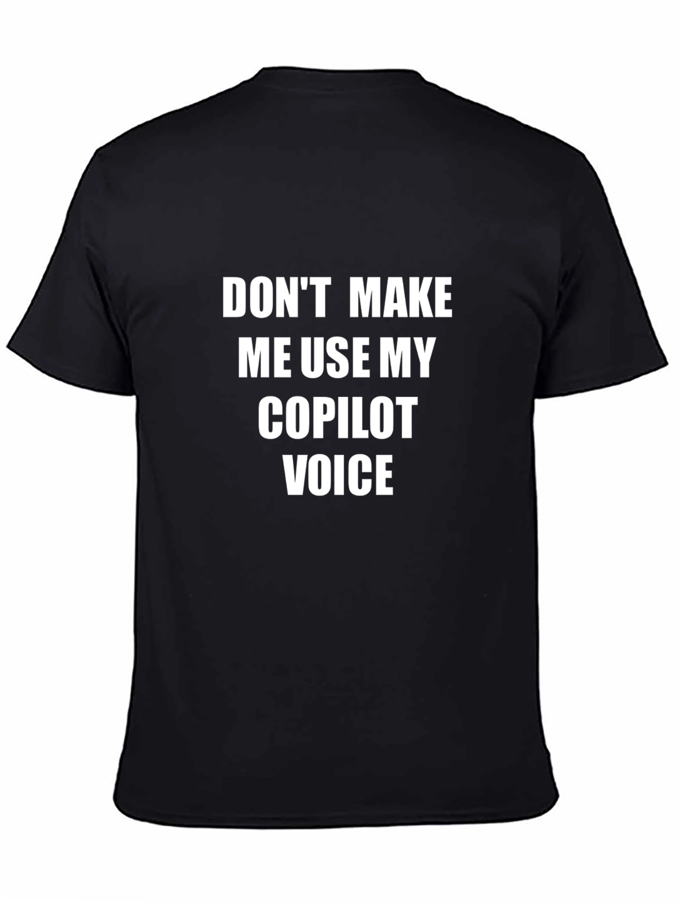 Funny Copilot Voice T-Shirt - Sarcastic Humor Tee