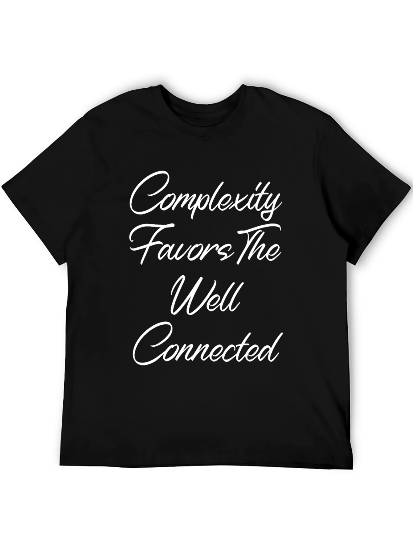Complexity Favors the Well Connected Black T-Shirt