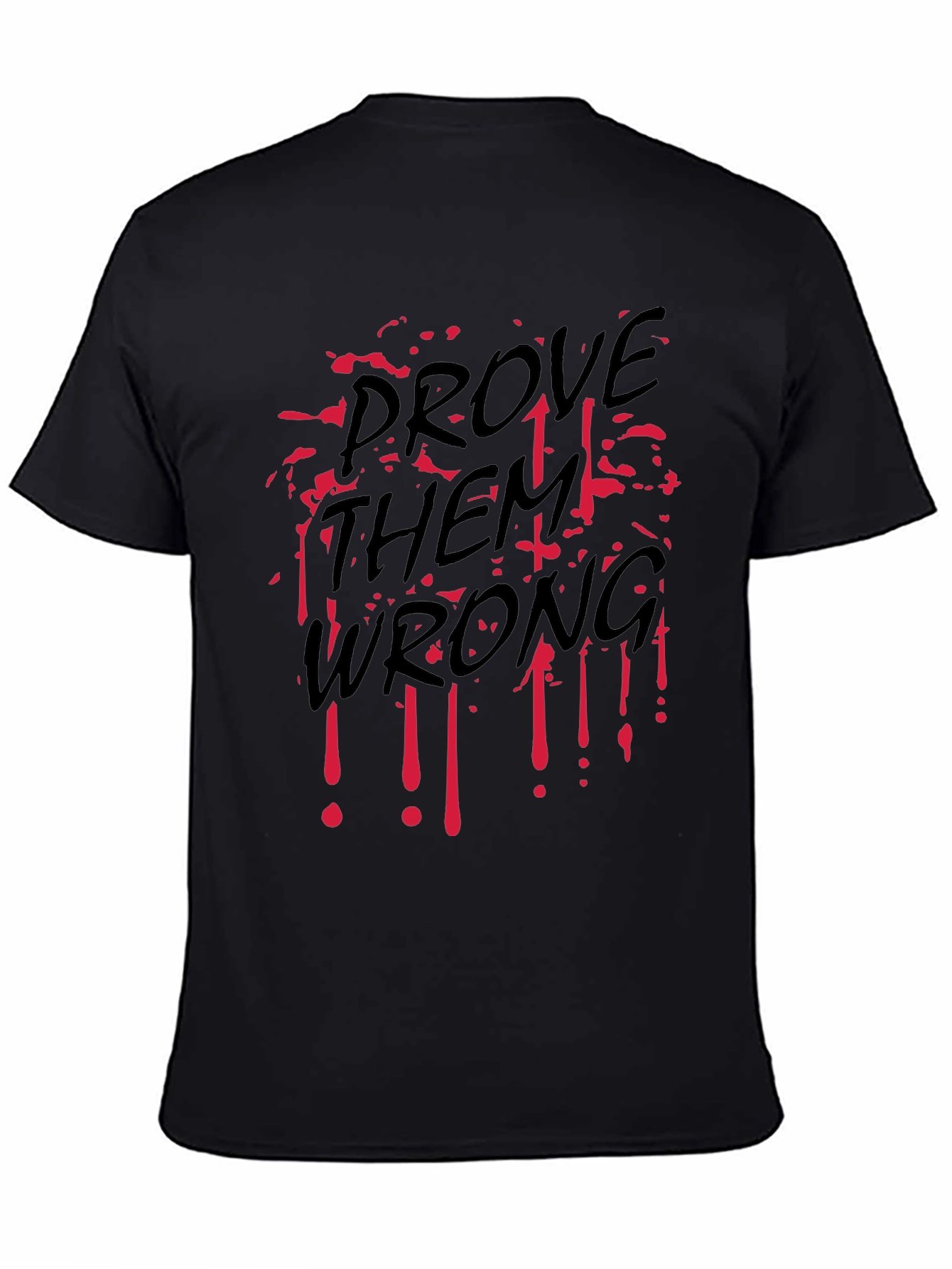 Prove Them Wrong Graphic T-Shirt - Bold Statement Tee