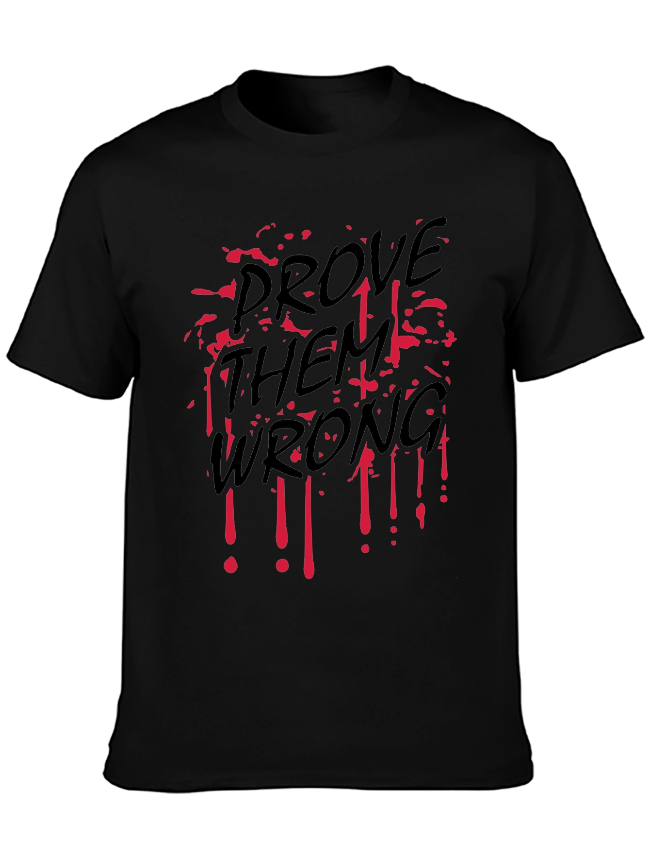 Prove Them Wrong Graphic T-Shirt - Bold Statement Tee