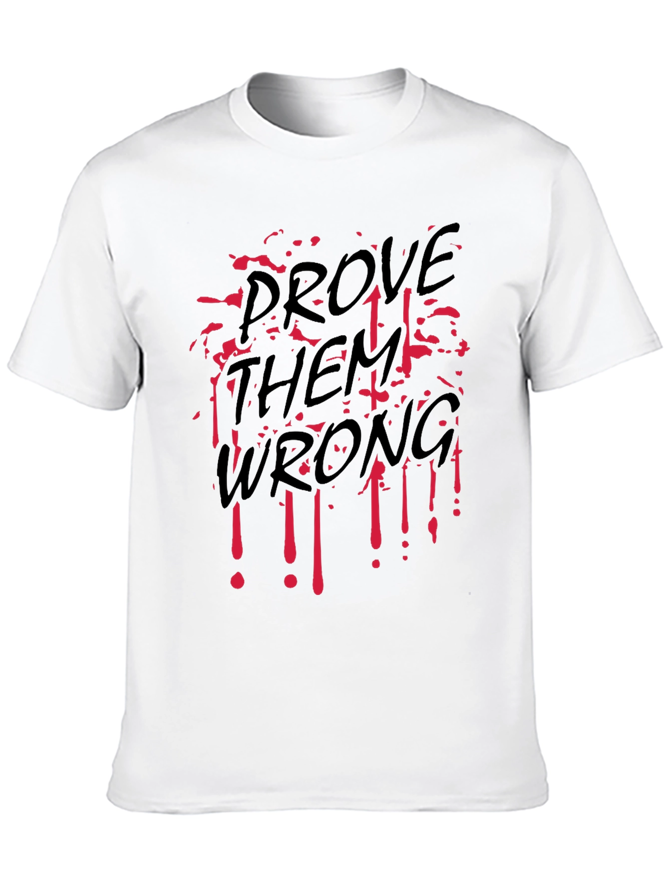 Prove Them Wrong Graphic T-Shirt - Bold Statement Tee
