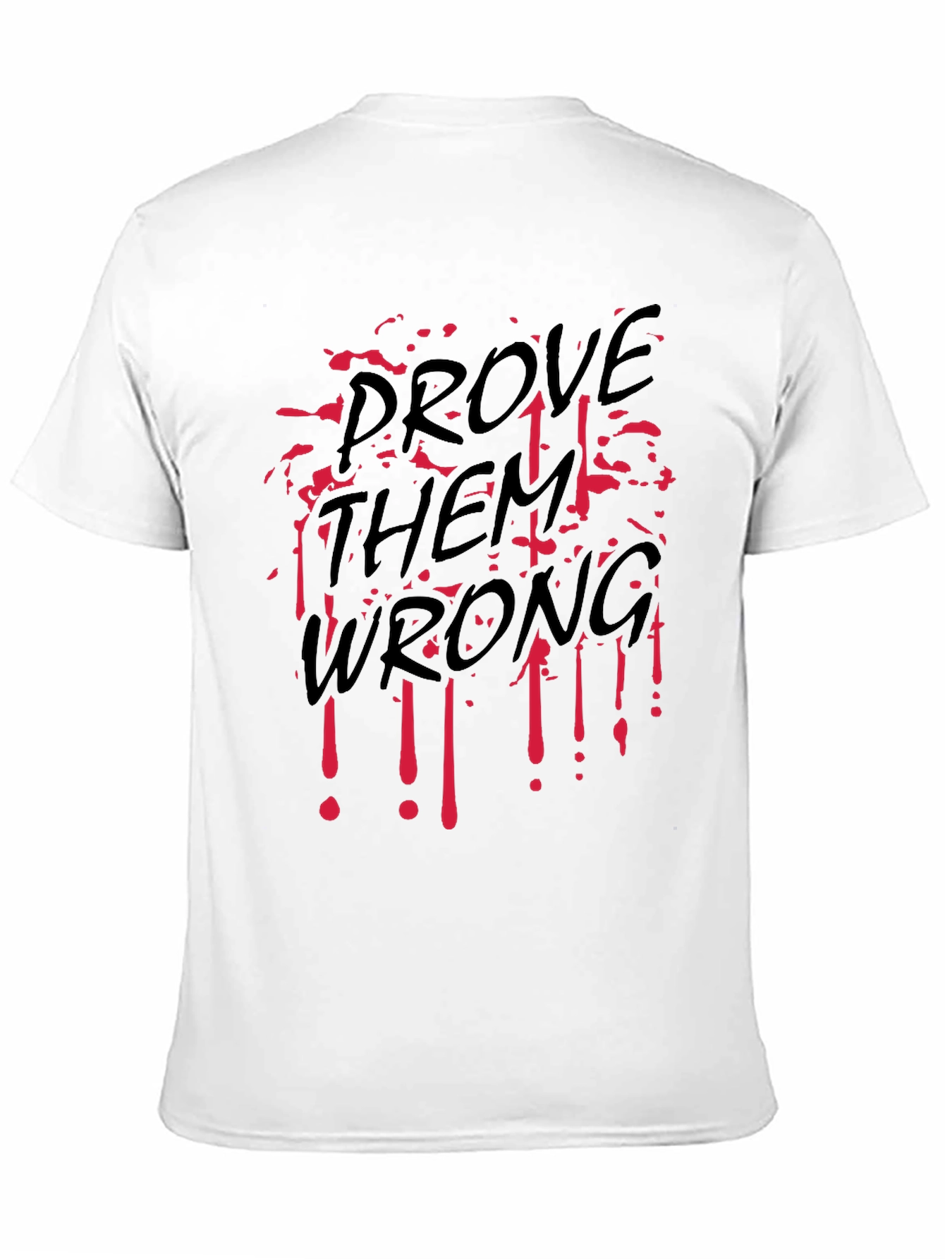 Prove Them Wrong Graphic T-Shirt - Bold Statement Tee