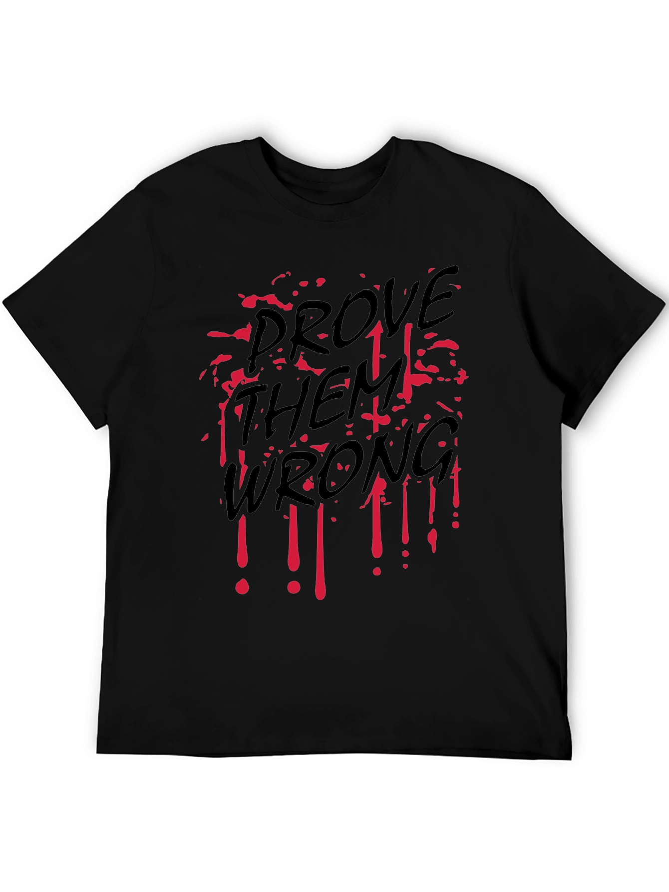 Prove Them Wrong Graphic T-Shirt - Bold Statement Tee