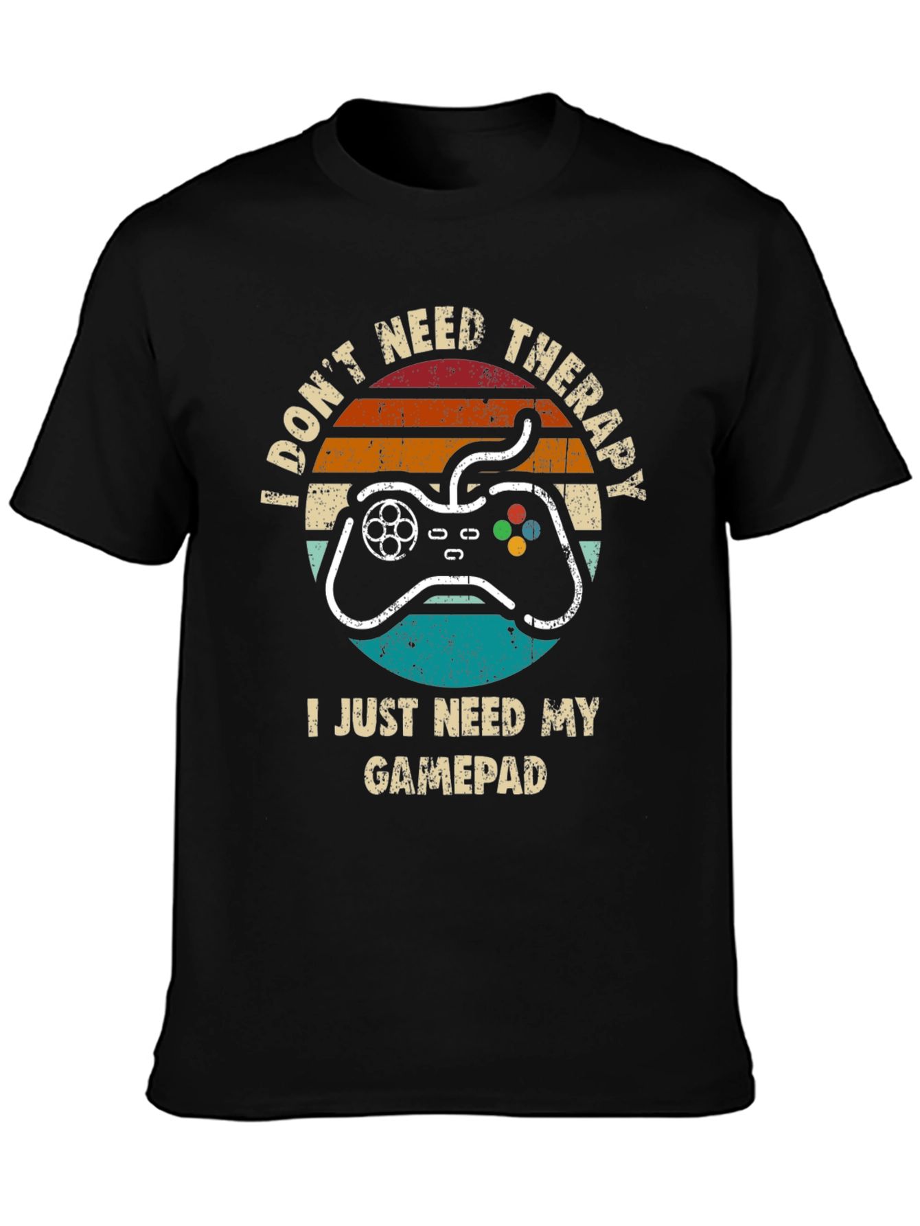 Gamer T-Shirt: Dont Need Therapy Need Gamepad