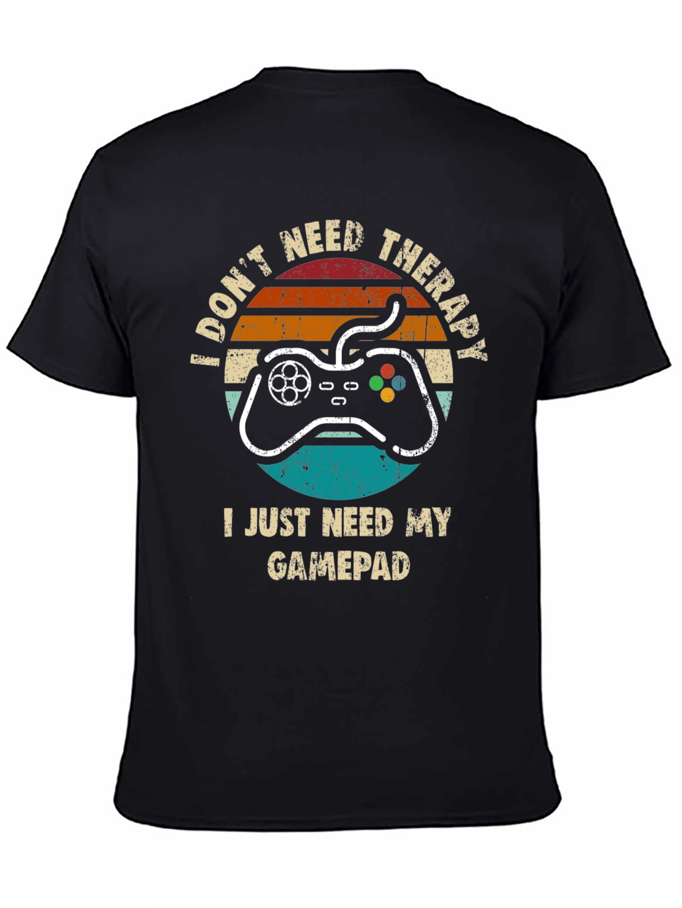 Gamer T-Shirt: Dont Need Therapy Need Gamepad